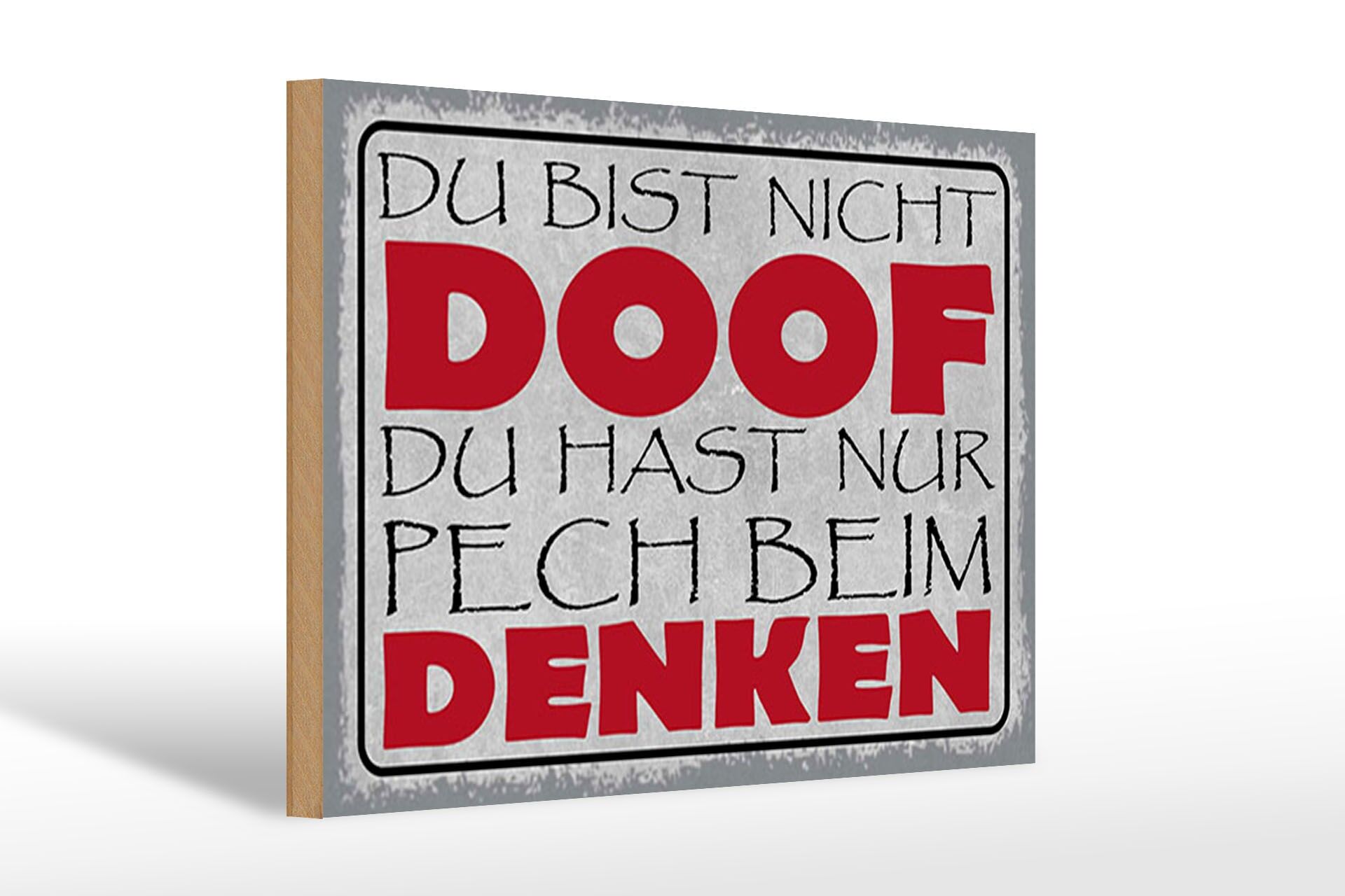 Holzschild Spruch 20x30 cm du hast nur Pech beim Denken Deko Schild