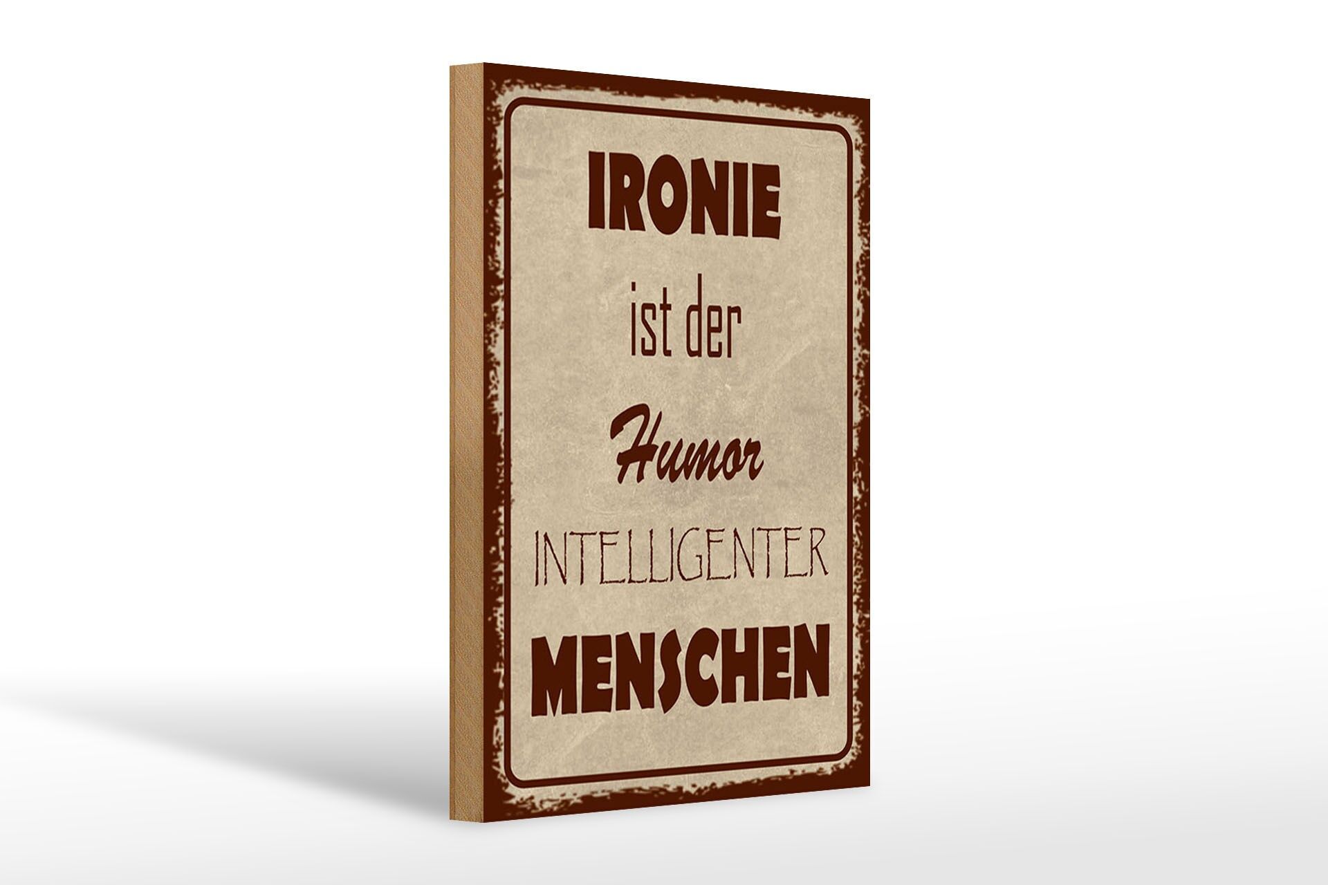 Holzschild Spruch 20x30 cm Ironie ist der Humor intelligenter Menschen Schild