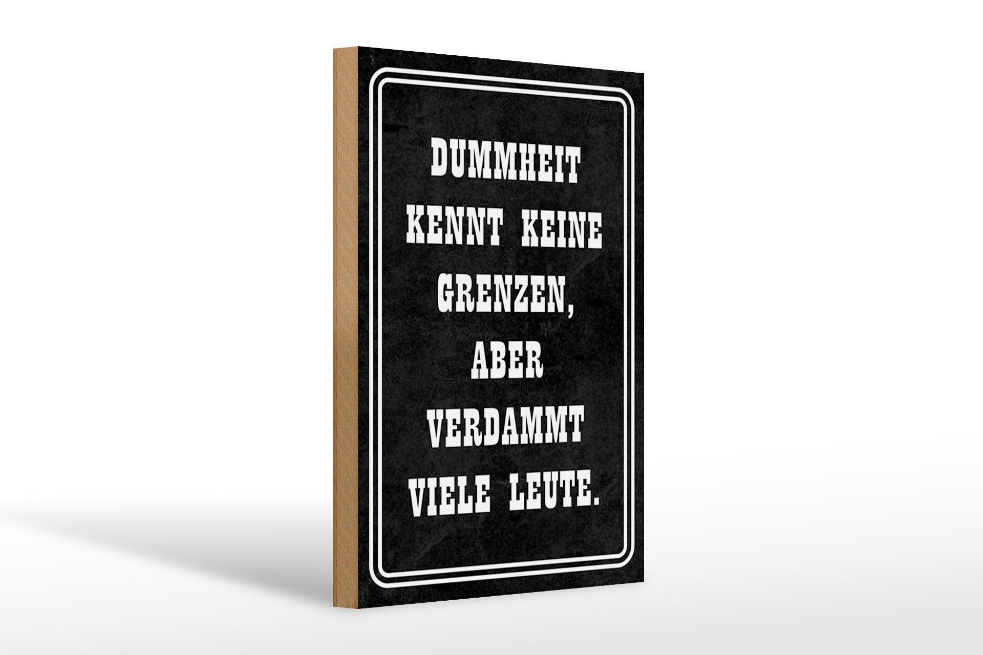 Holzschild Spruch 20x30 cm Dummheit kennt keine Grenzen Deko Schild