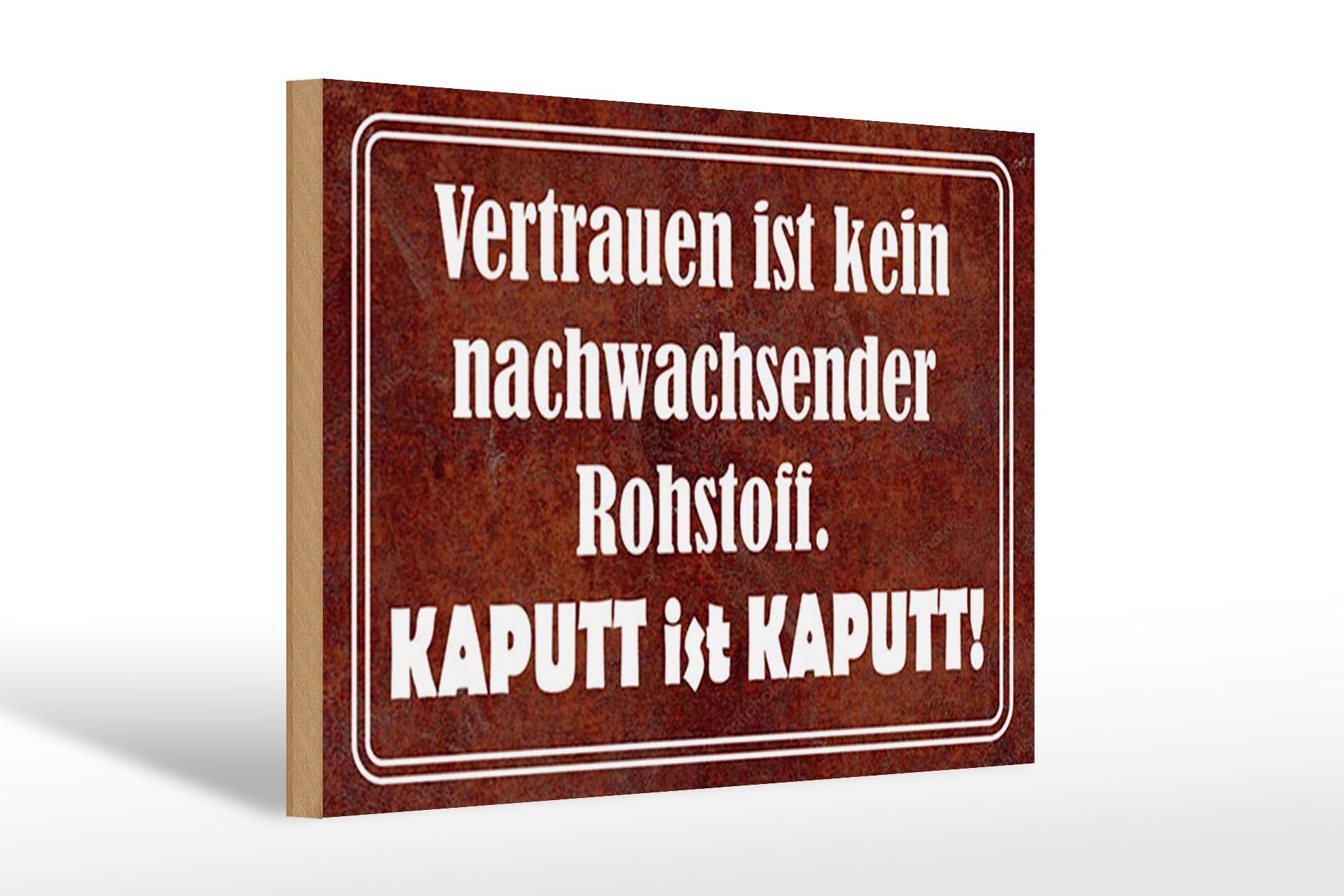 Holzschild Spruch 20x30 cm Vertrauen ist kein nachwachsender Rohstoff Schild