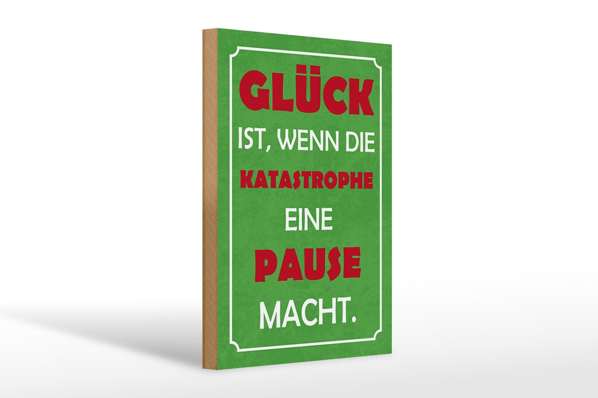 Holzschild Spruch 20x30 cm Glück ist wenn die Katastrophen eine Pause machen