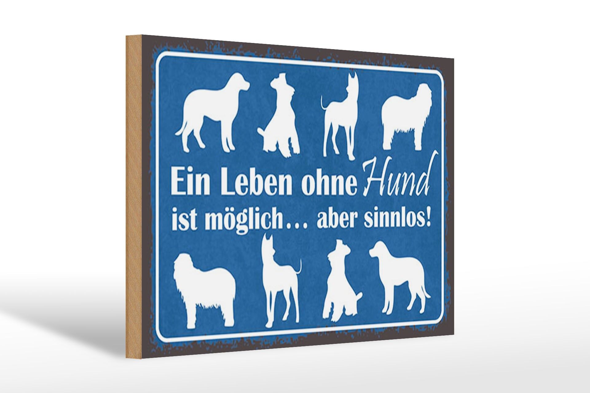 Holzschild Spruch 20x30 cm Leben ohne Hund möglich aber sinnlos Deko Schild