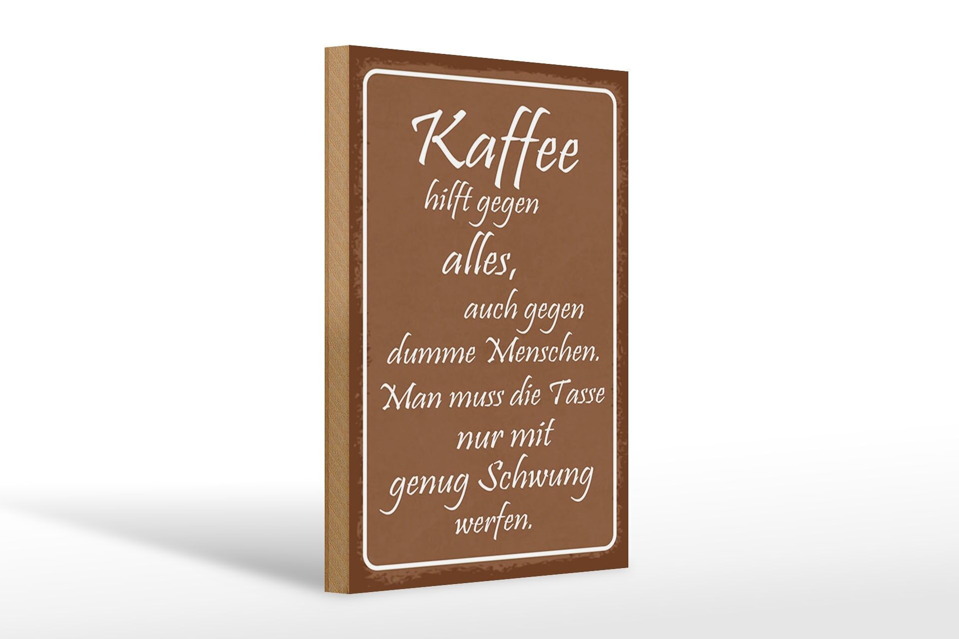 Holzschild Spruch 20x30 cm Kaffee hilft gegen alles Deko Schild
