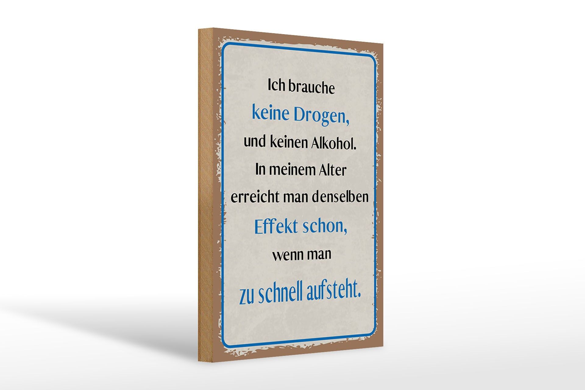 Holzschild Spruch 20x30 cm Ich brauche Keine Drogen und Kein Alkohol Schild