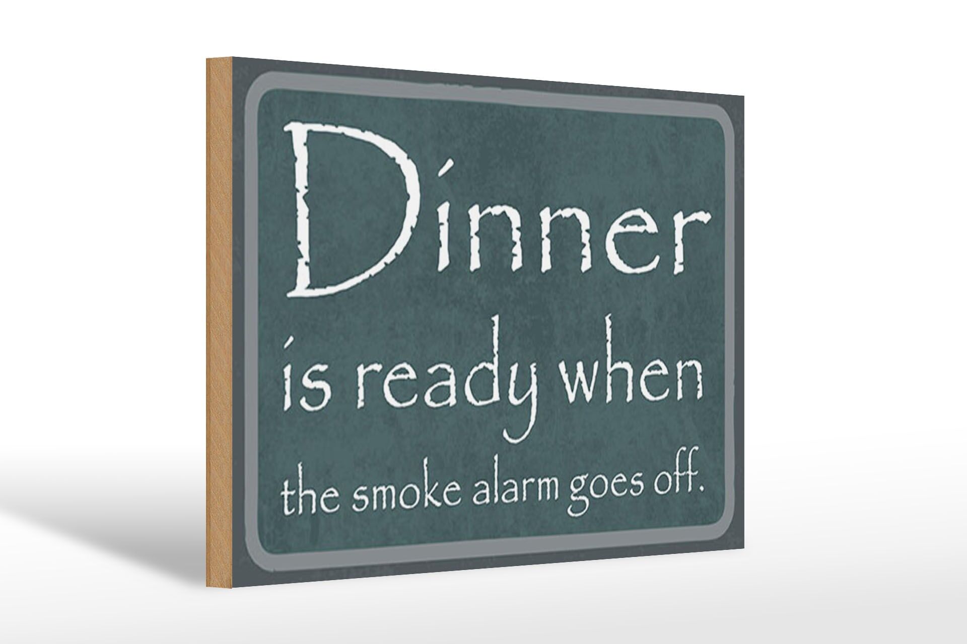 Holzschild Spruch 20x30 cm Dinner is ready when the smoke alarm goes off Schild