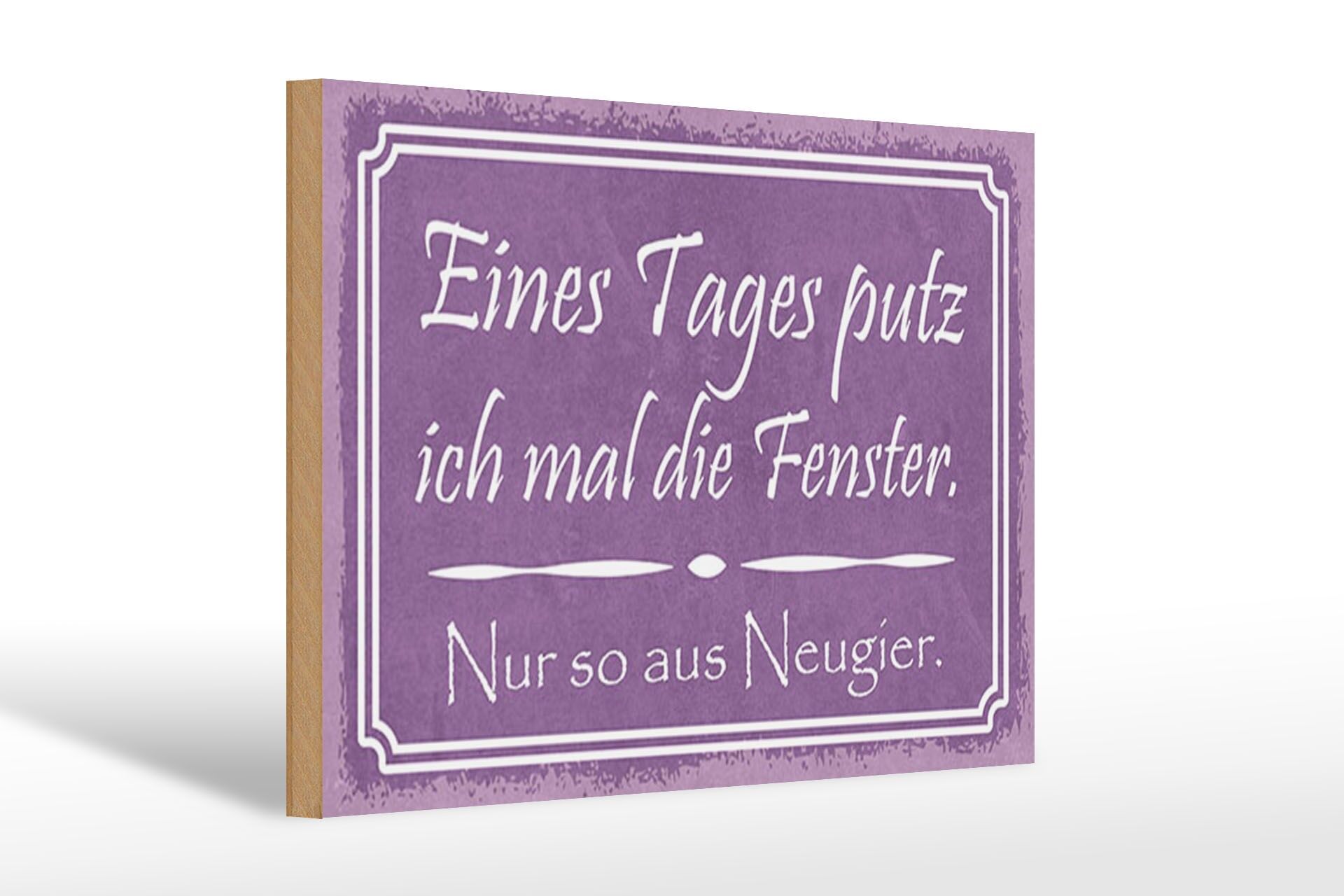 Holzschild Spruch 20x30 cm eines Tages putz ich mal die Fenster Deko Schild