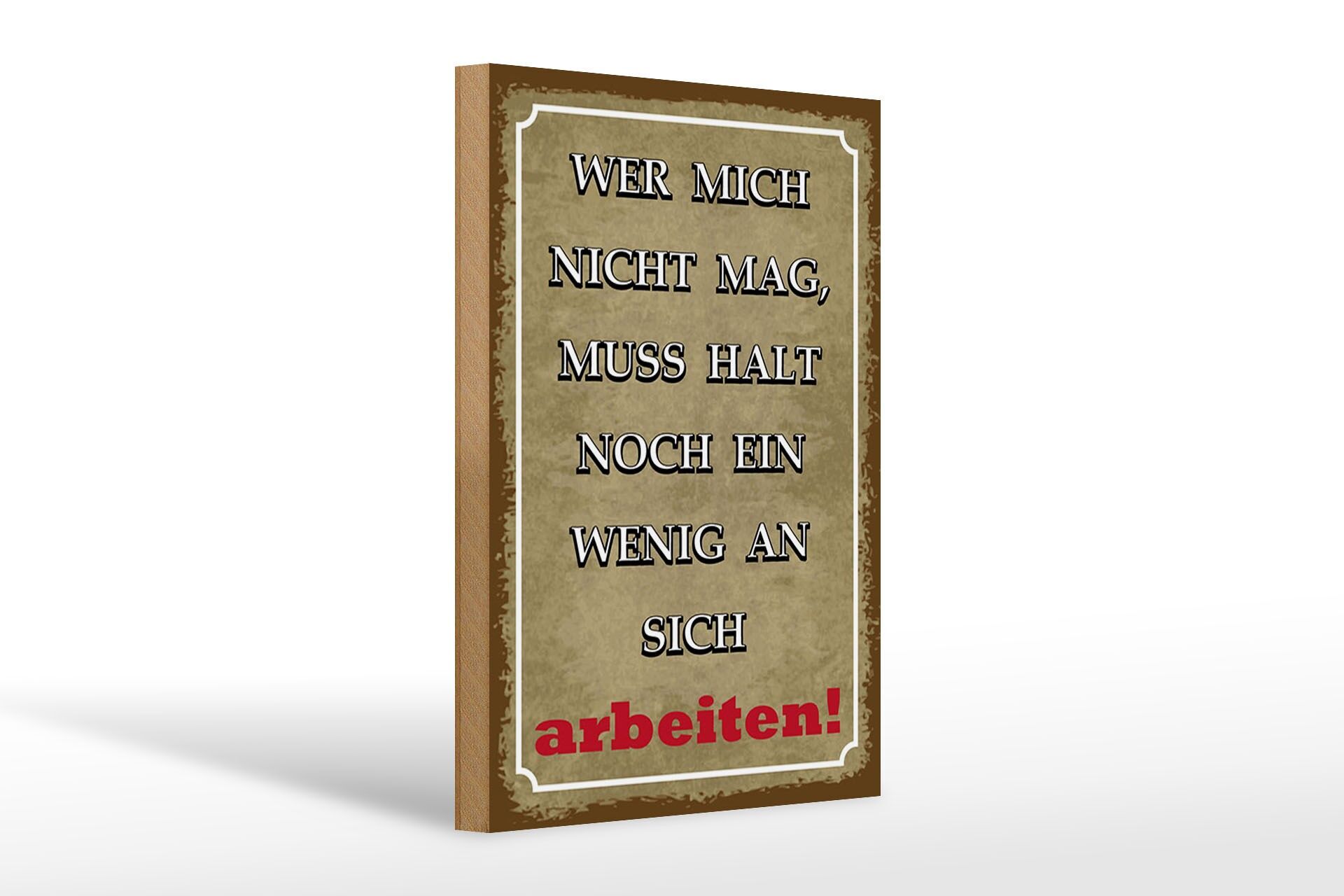 Holzschild Spruch 20x30 cm Wer mich nicht mag, muss halt noch ein wenig Schild