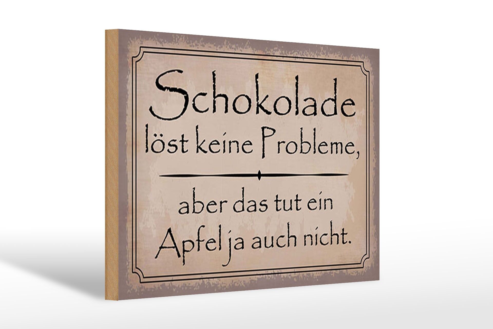 Holzschild Spruch 20x30 cm Schokolade löst keine Probleme Deko Schild