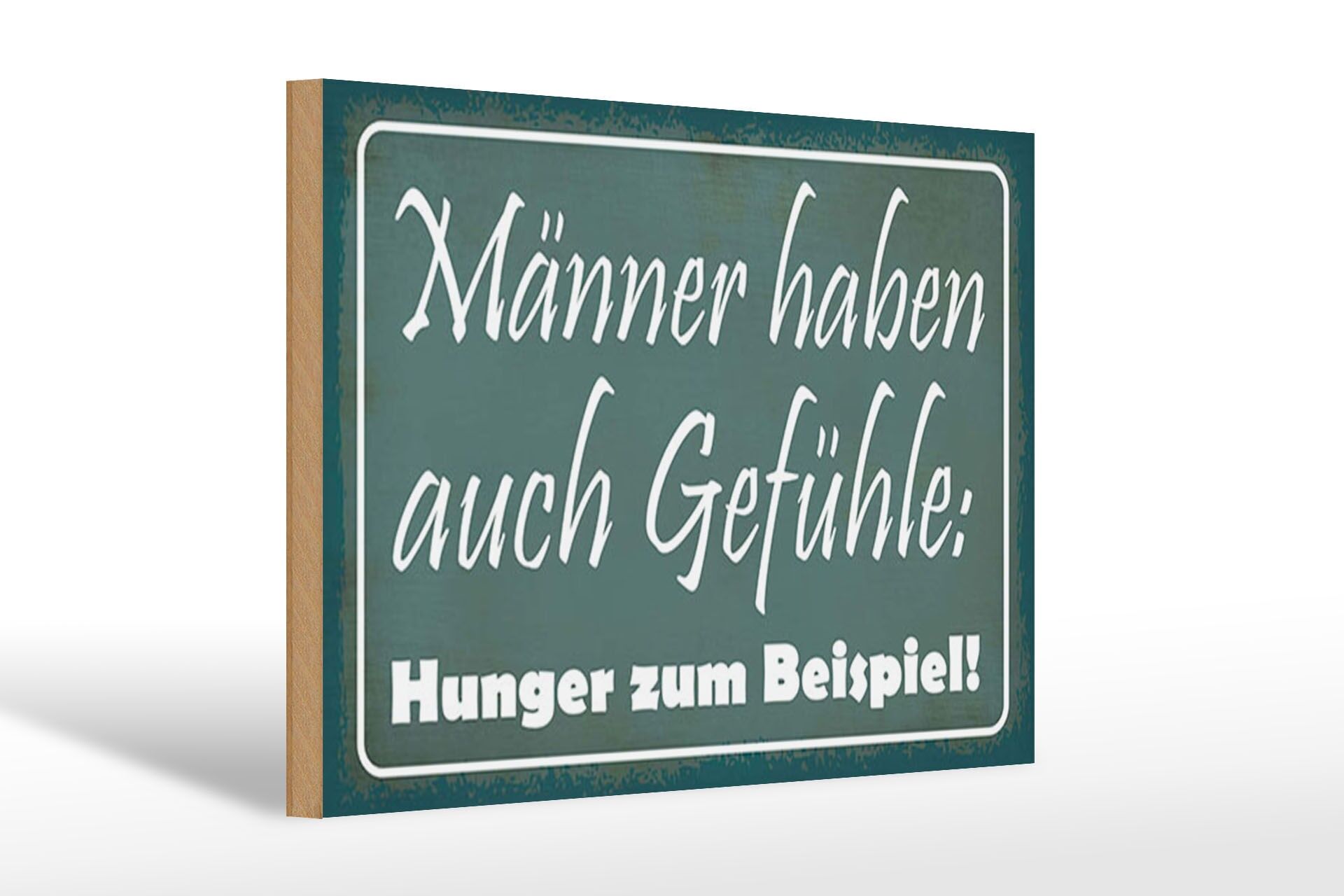 Holzschild Spruch 20x30 cm Männer haben auch Gefühle Hunger zB. Deko Schild