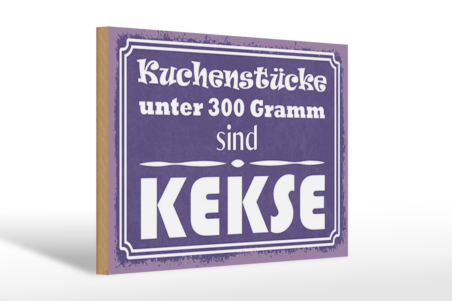Holzschild Spruch 20x30 cm Kuchenstücke unter 300 Gramm sind Kekse Schild