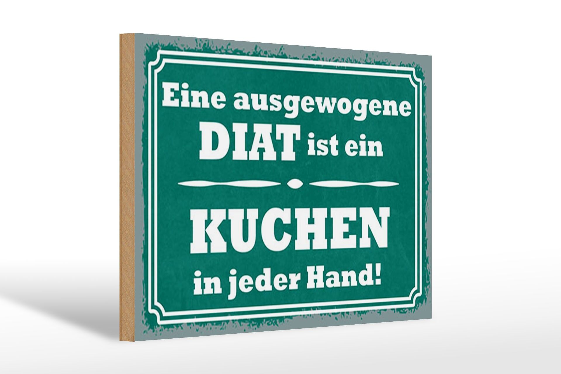 Holzschild Spruch 20x30 cm ausgewogene Diät Kuchen in jeder Hand Deko Schild