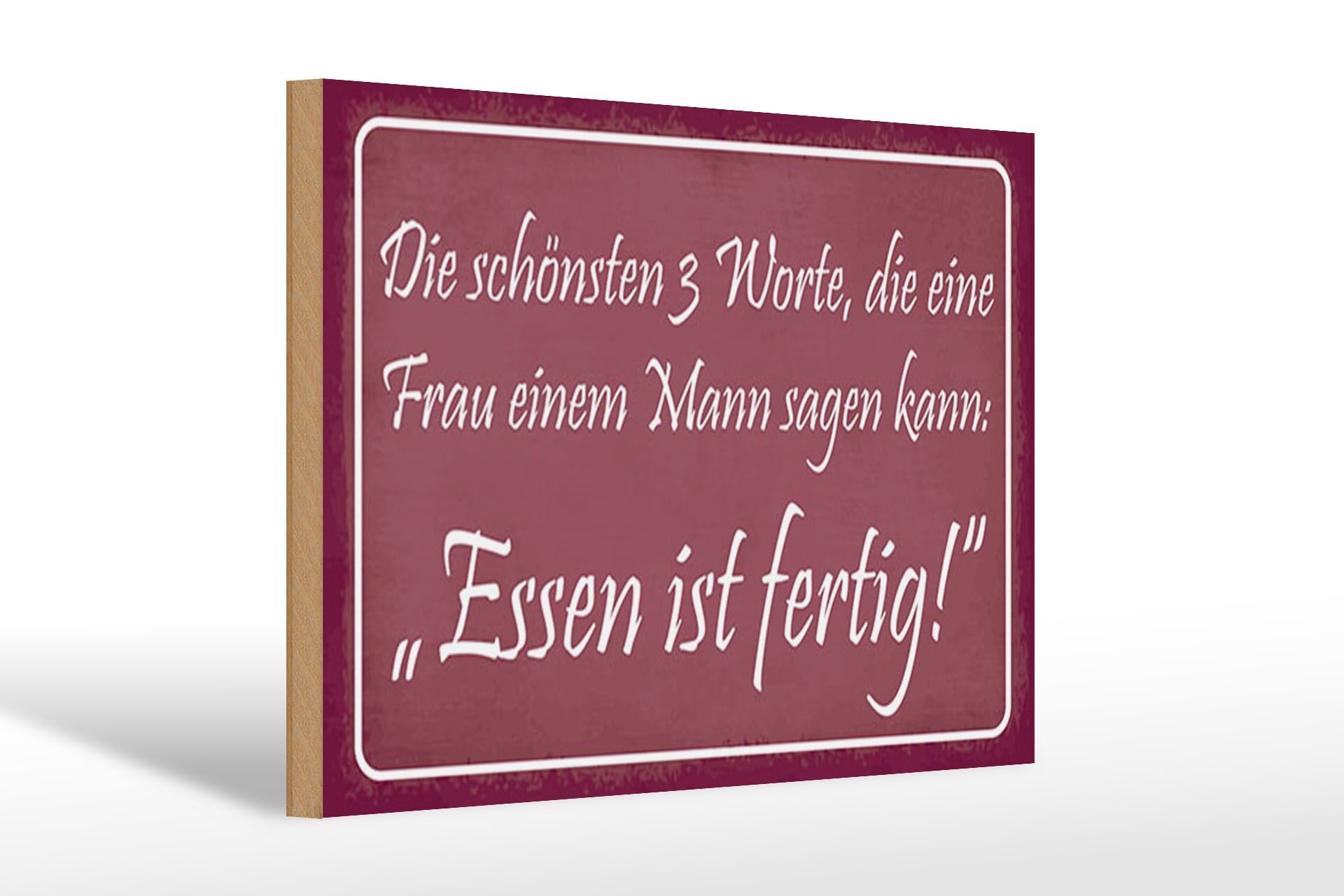 Holzschild Spruch 20x30 cm schönsten 3 Worte. Essen ist fertig Deko Schild