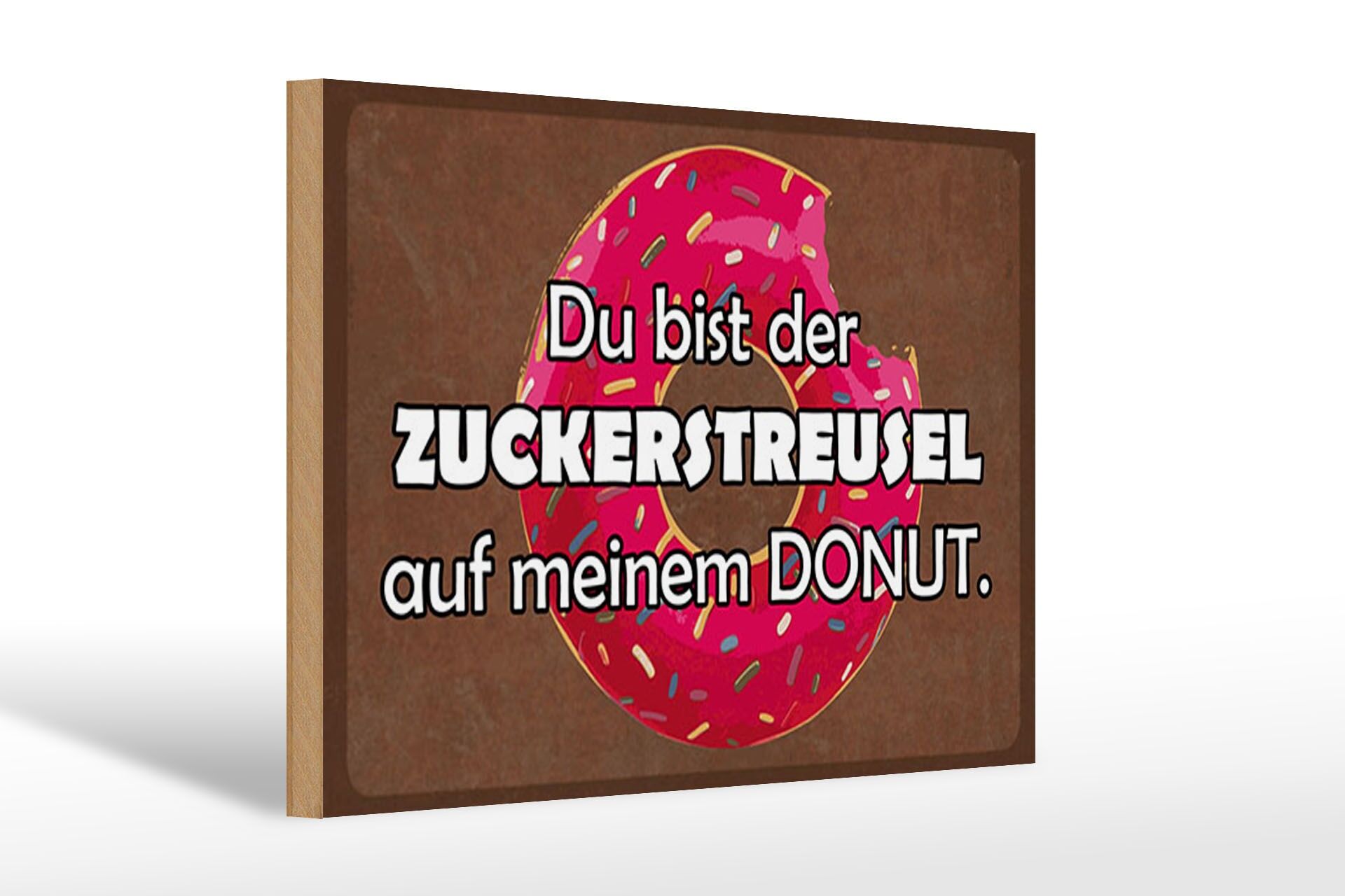 Holzschild Spruch 20x30 cm du bist der Zuckerstreusel auf meinem Donut