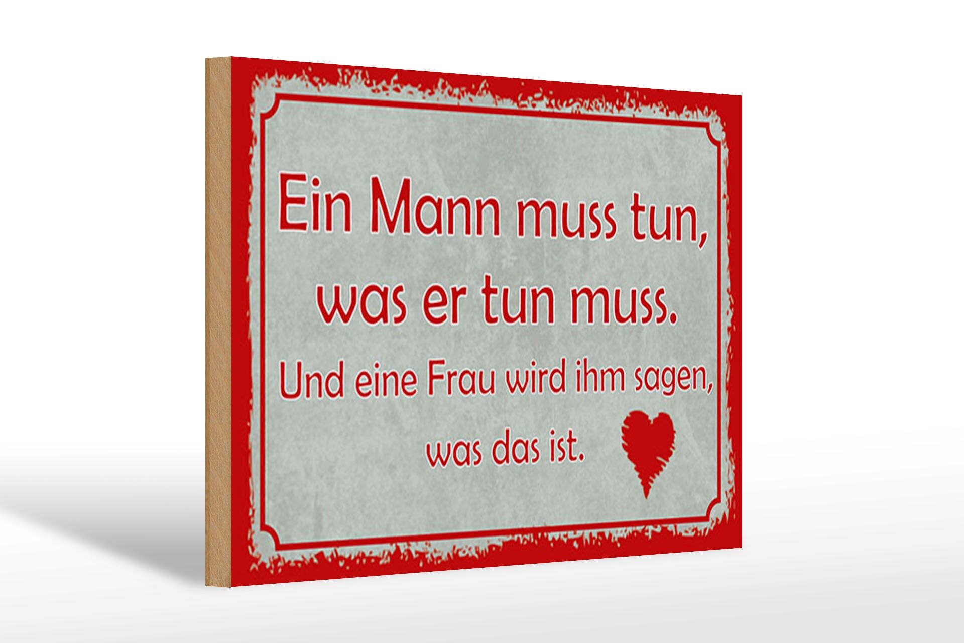 Holzschild Spruch 20x30 cm Mann muss tun, was er tun muss Deko Schild