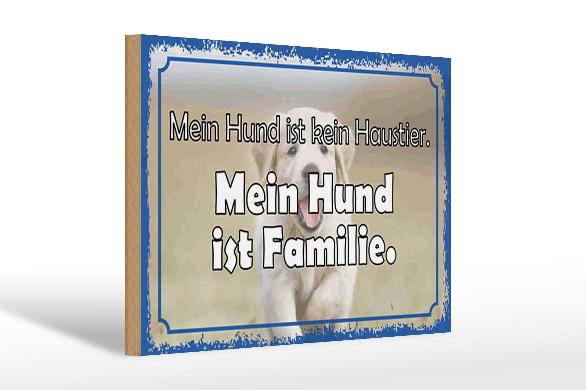 Holzschild Spruch 20x30 cm Mein Hund ist kein Haustier er ist Familie Deko