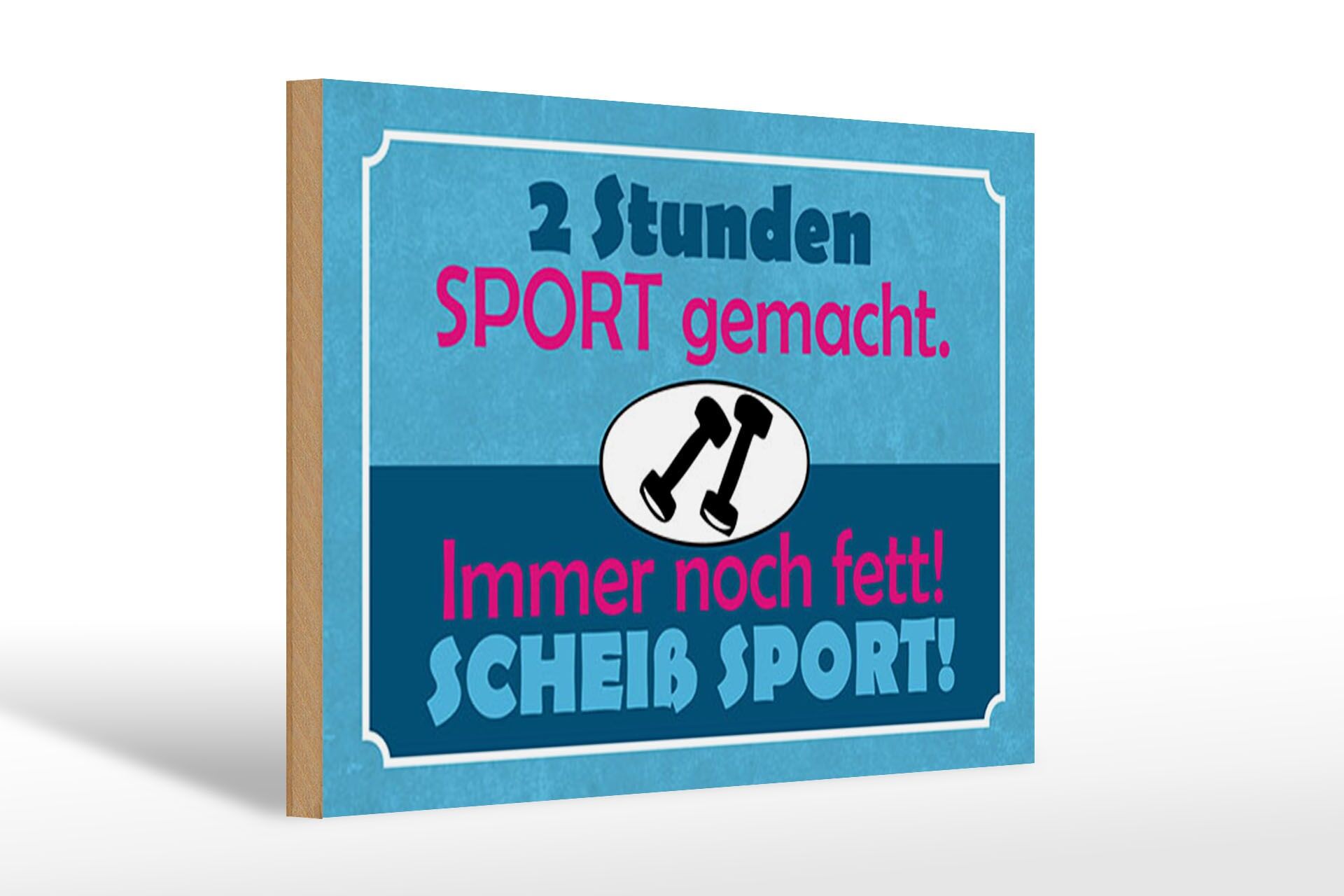 Holzschild Spruch 20x30 cm Immer noch fett scheiß Sport Deko Schild