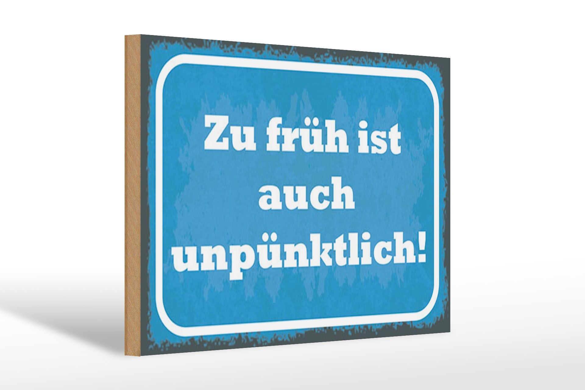 Holzschild Spruch 20x30 cm Zu früh ist auch unpünktlich Deko Schild