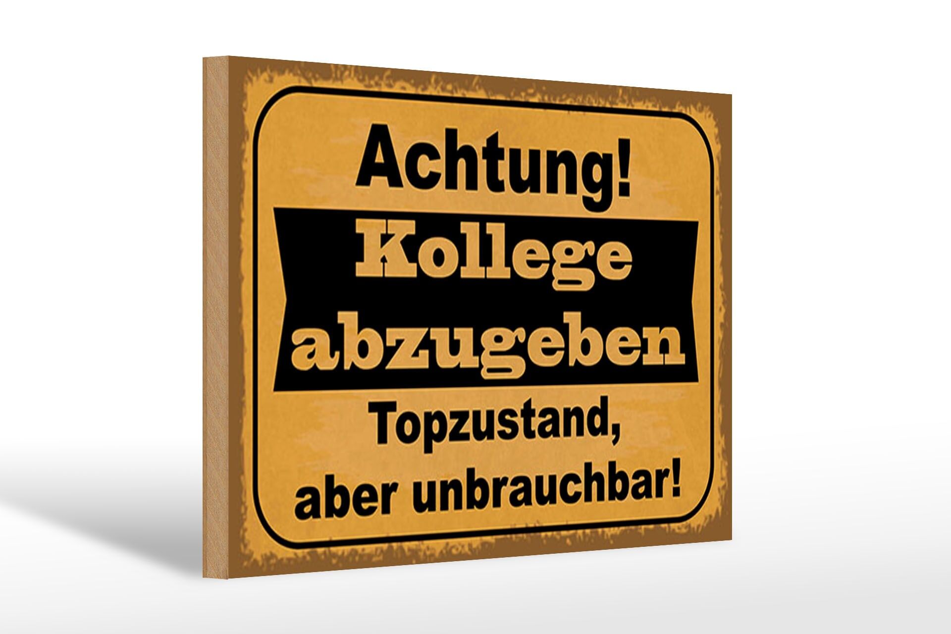 Holzschild Spruch 20x30 cm Achtung Kollege abzugeben Deko Schild