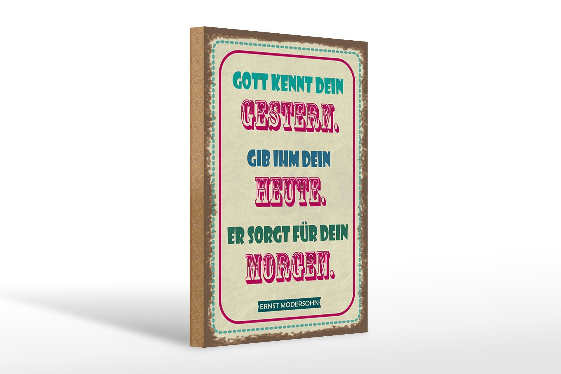 Holzschild Spruch 20x30 cm Gott kennt dein gestern gib ihm dein Heute Schild