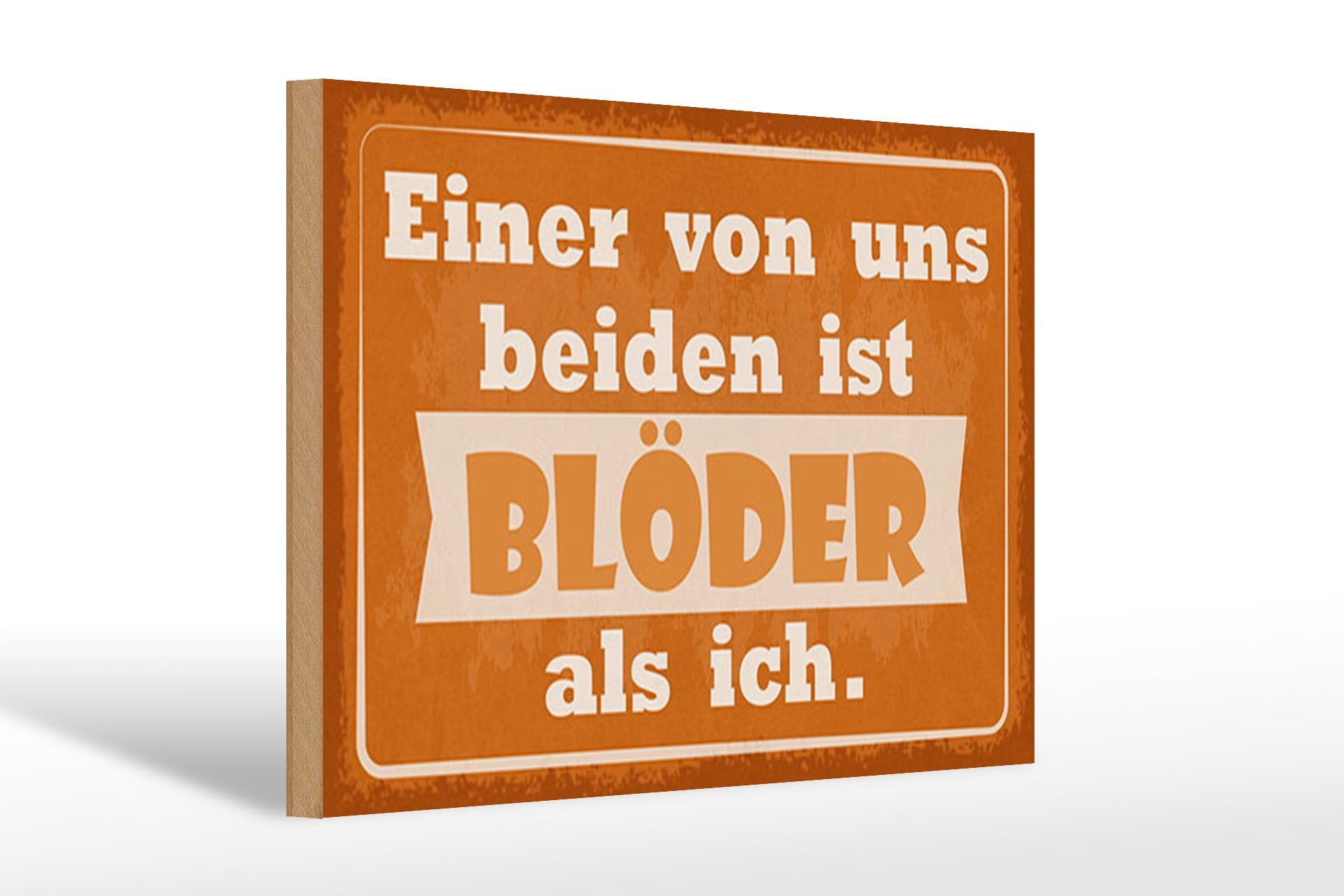 Holzschild Spruch 20x30 cm einer von uns beiden ist blöder als ich Deko Schild