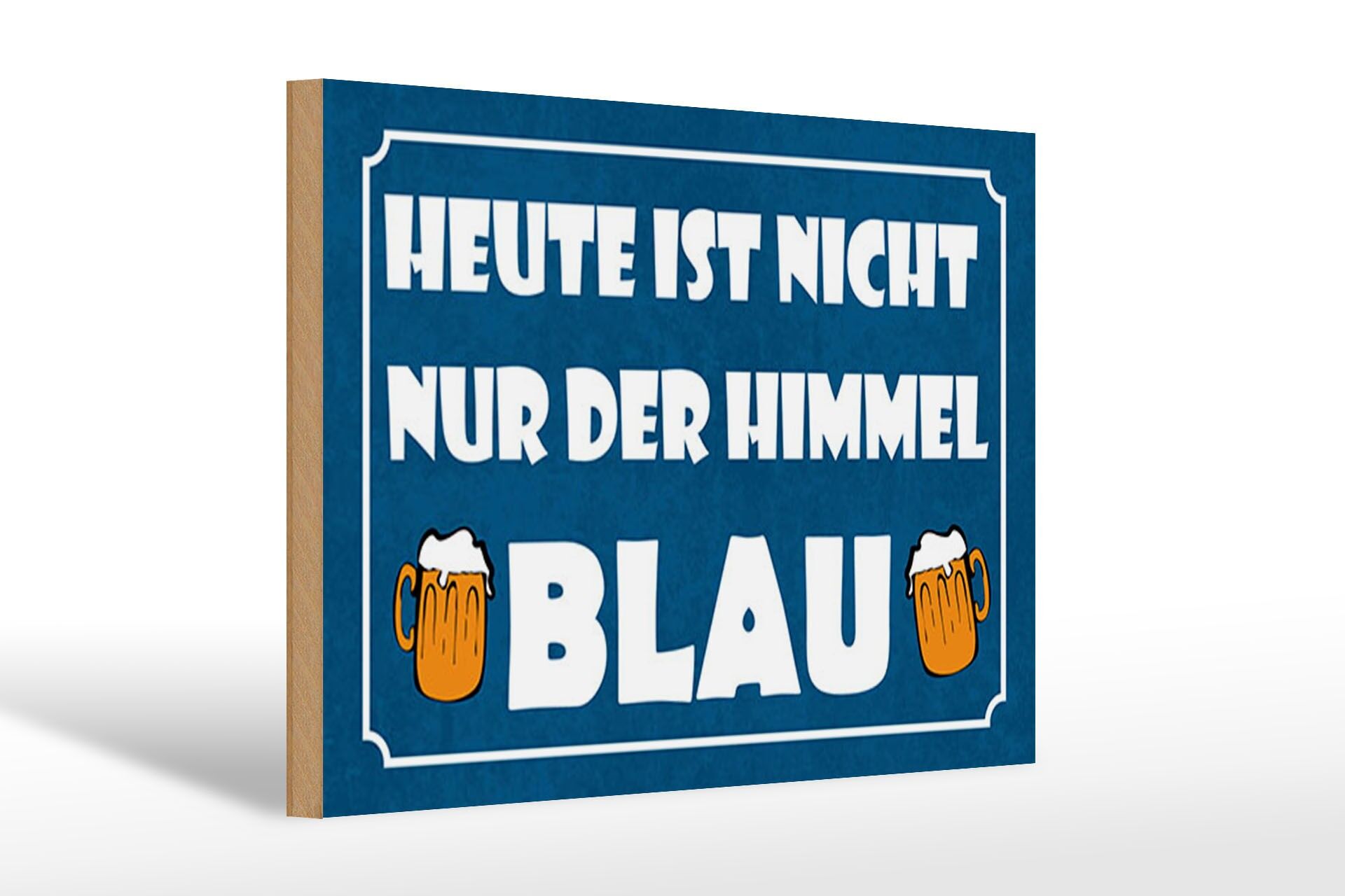 Holzschild Spruch 20x30 cm Heute ist nicht nur der Himmel Blau Bier Gläser