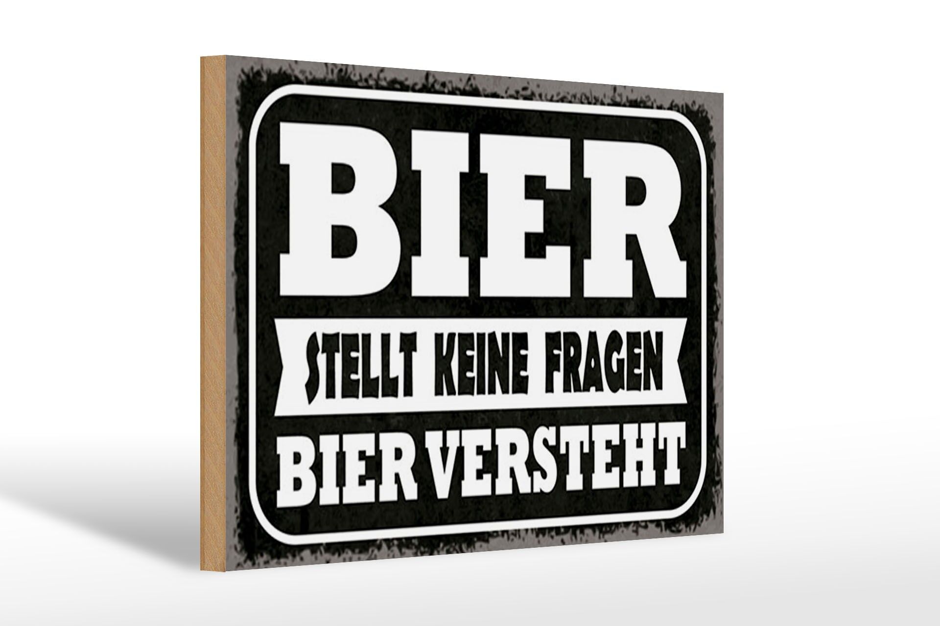Holzschild Spruch 20x30 cm Bier stellt keine Fragen Bier versteht Deko Schild