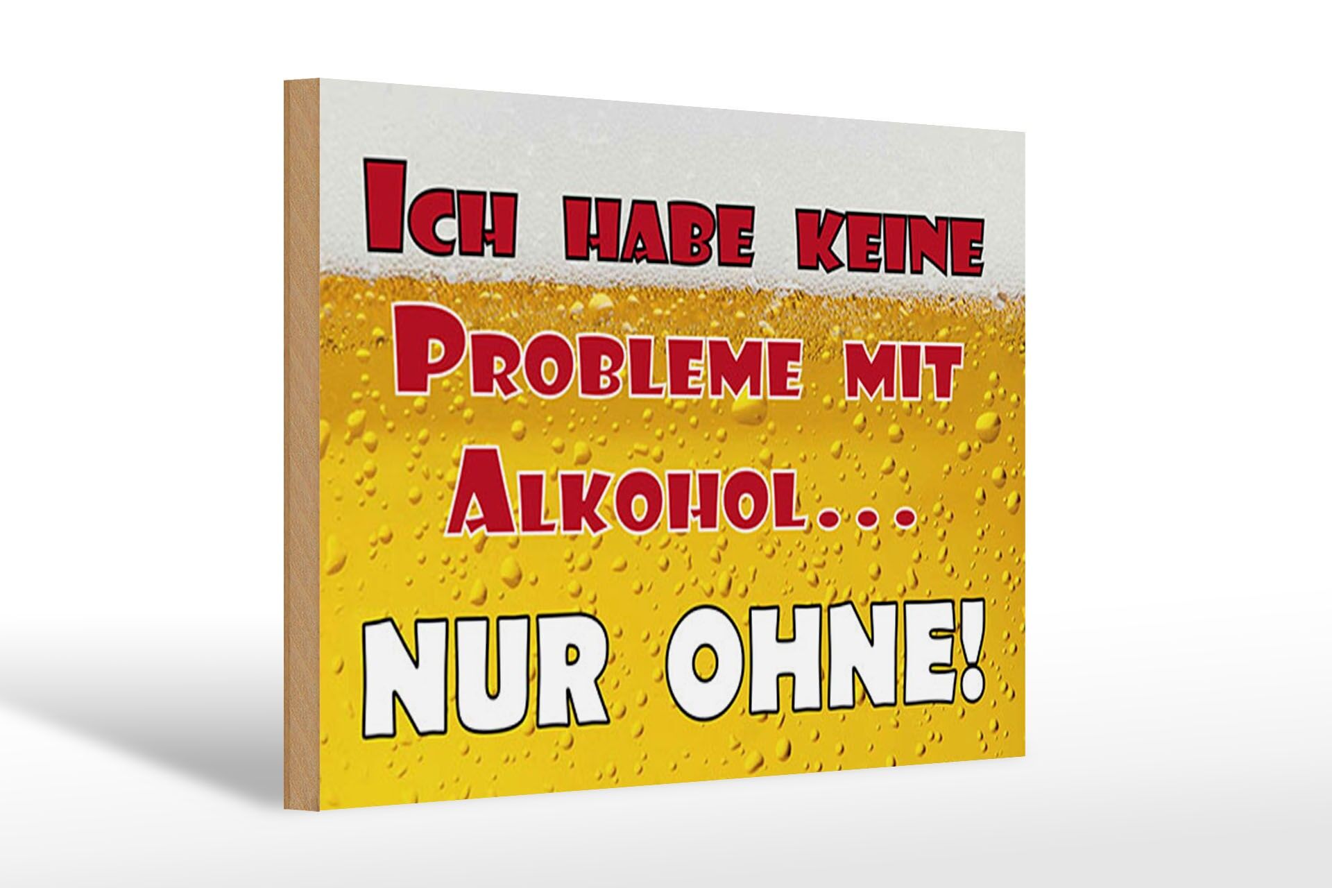 Holzschild Spruch 20x30 cm kein Problem mit Alkohol nur ohne Deko Schild