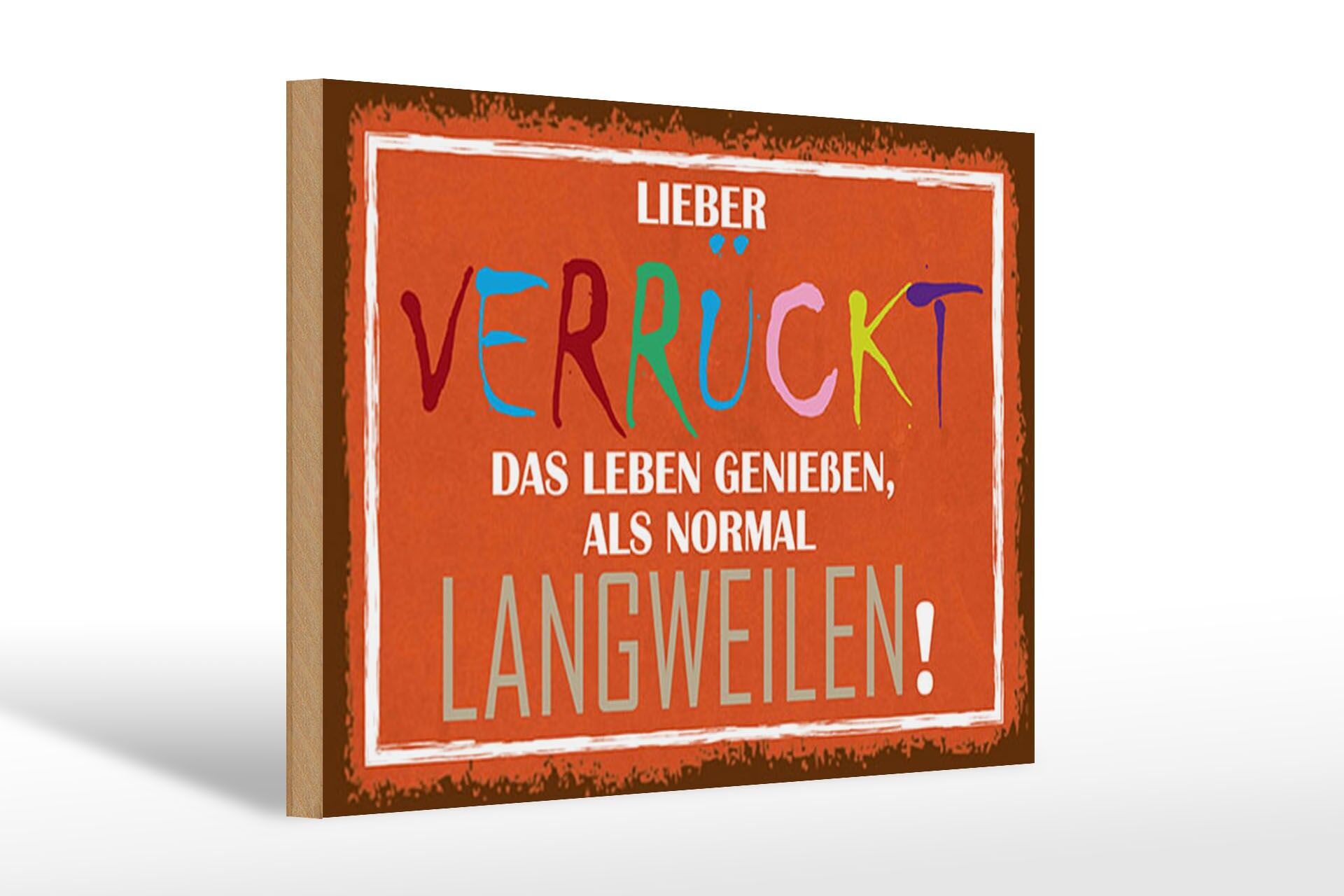 Holzschild Spruch 20x30 cm Lieber verrückt das leben genießen Deko Schild