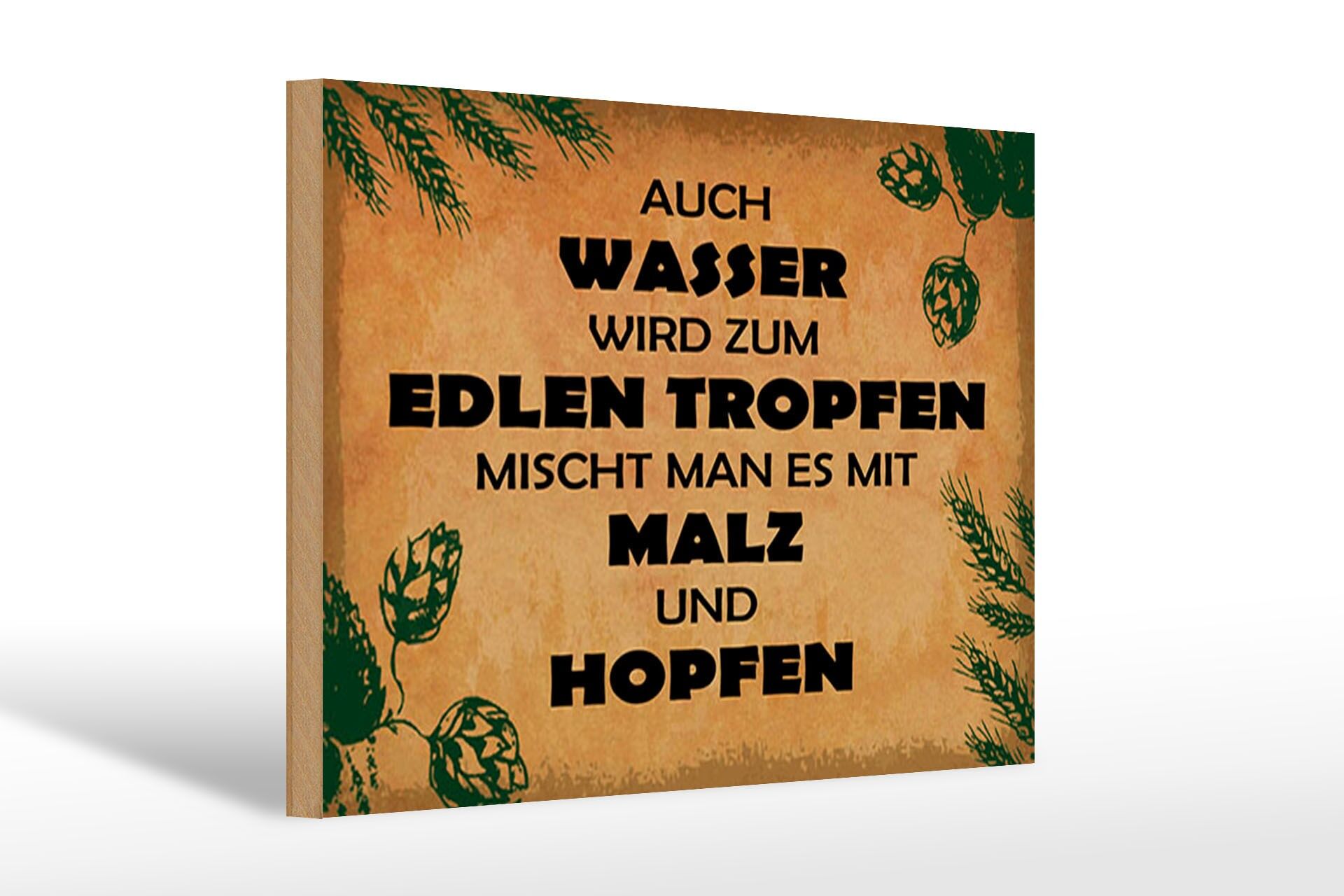 Holzschild Spruch 20x30 cm auch Wasser wird zum Edlen Tropfen Malz und Hopfen