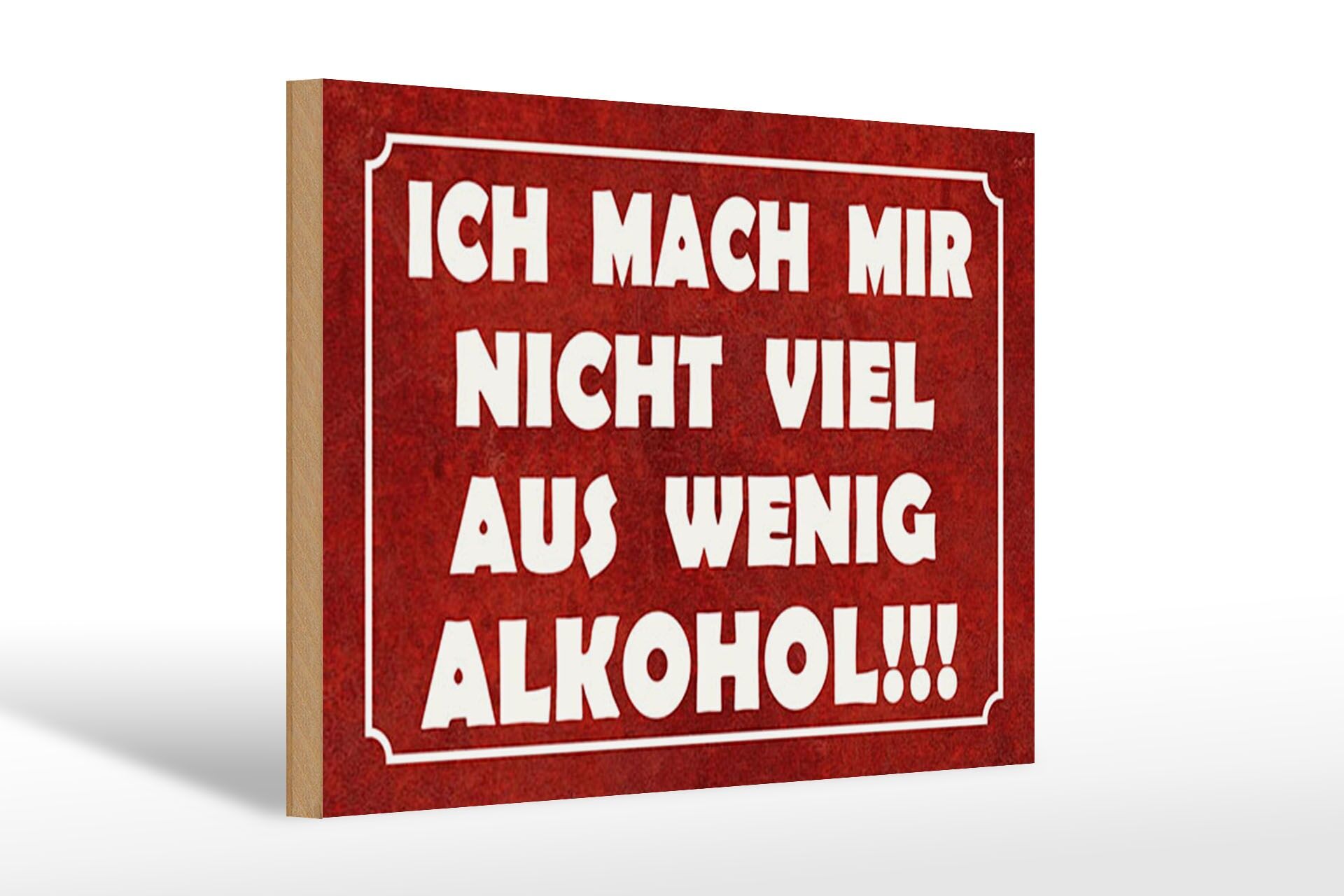 Holzschild Spruch 20x30 cm Mach mir nicht viel aus wenig Alkohol Deko Schild
