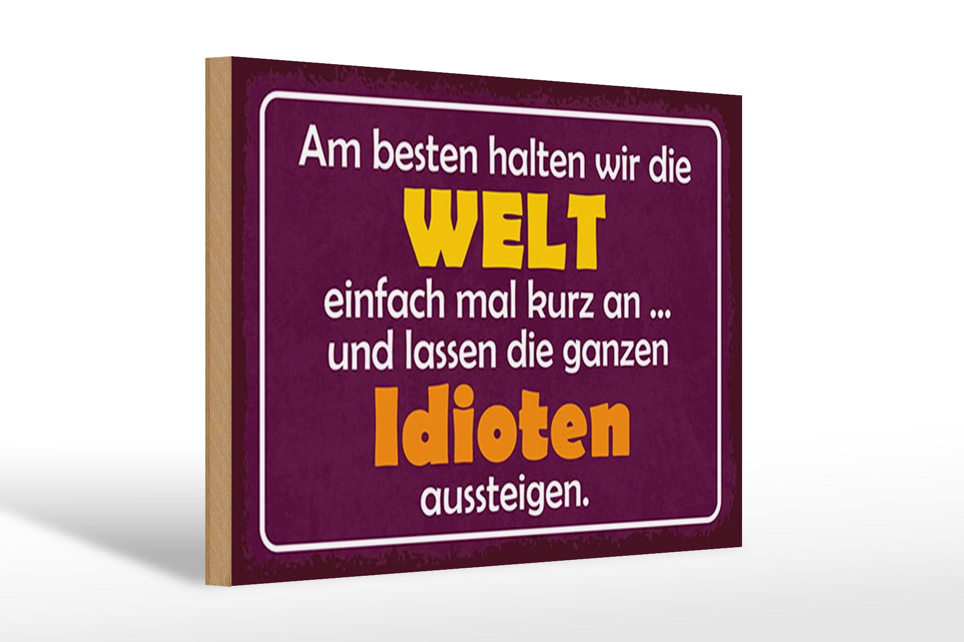 Holzschild Spruch 20x30 cm Am besten halten wir die Welt mal kurz an Deko