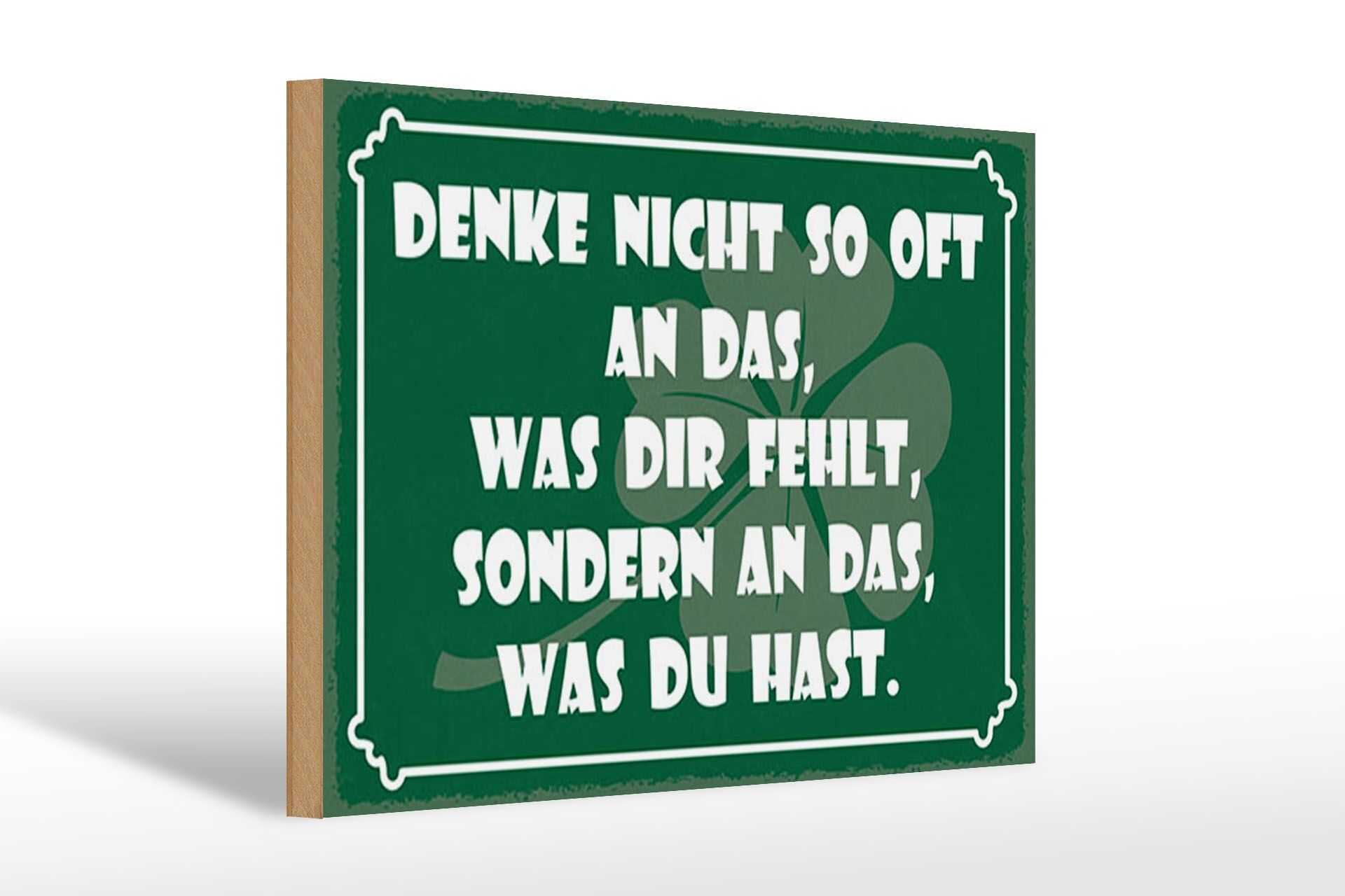 Holzschild Spruch 20x30 cm Denk nicht so oft an das, was dir fehlt Deko Schild