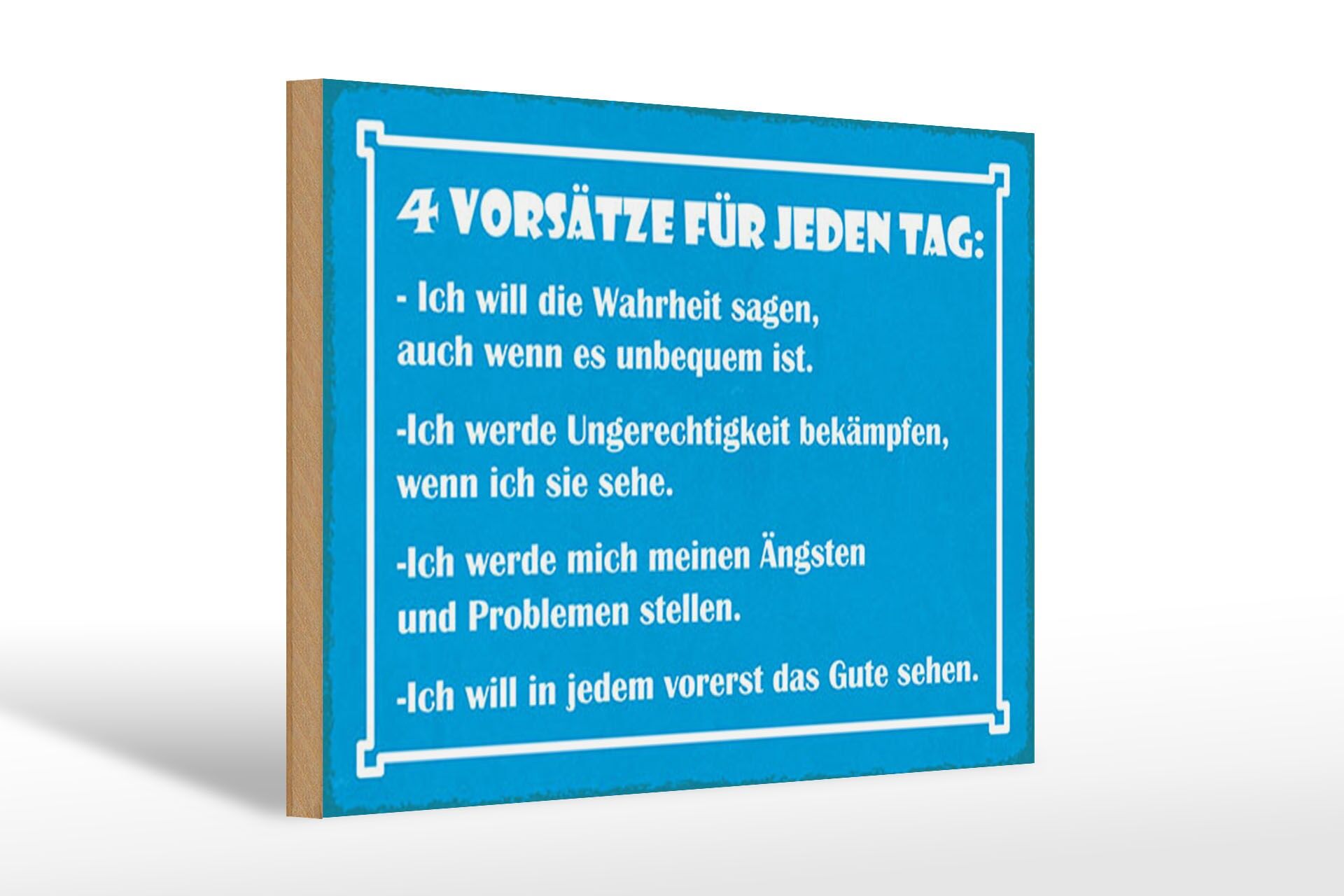 Holzschild Spruch 20x30 cm 4 Vorsätze für jeden Tag Deko Schild