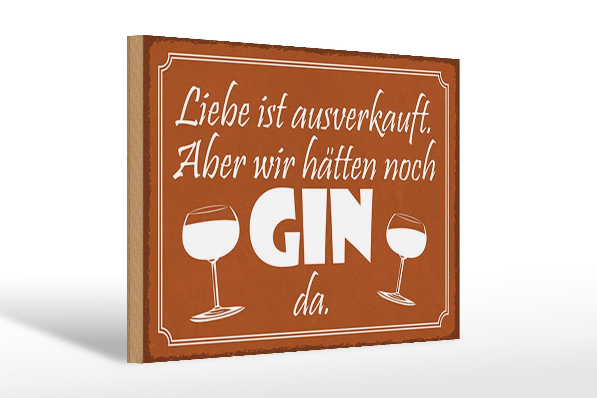 Holzschild Spruch 20x30 cm Liebe ausverkauft, aber hätten noch GIN da Schild