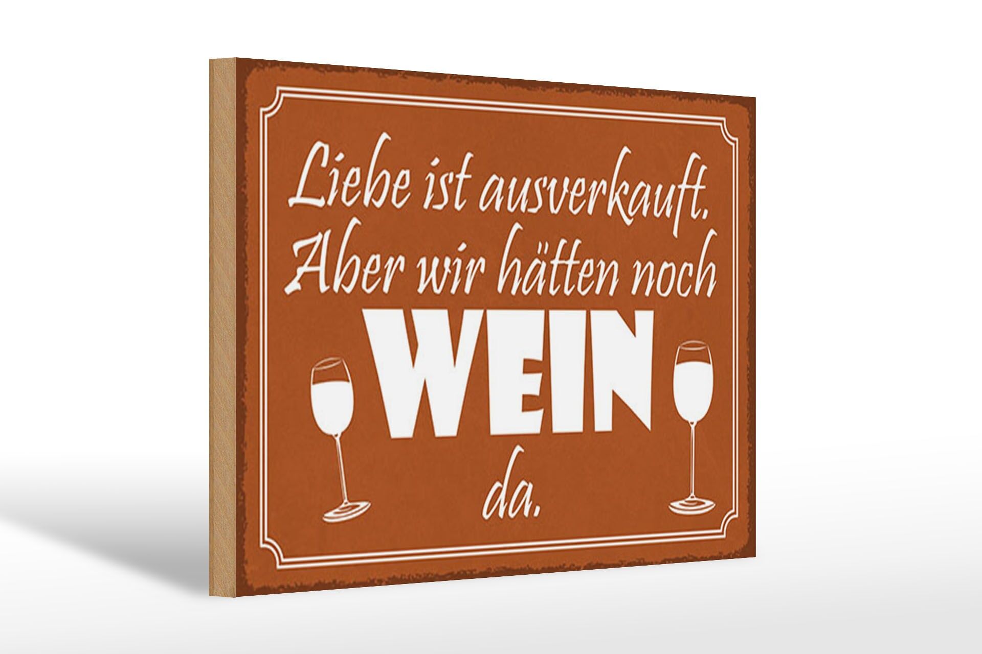 Holzschild Spruch 20x30 cm Liebe ausverkauft, aber hätten noch WEIN da Schild