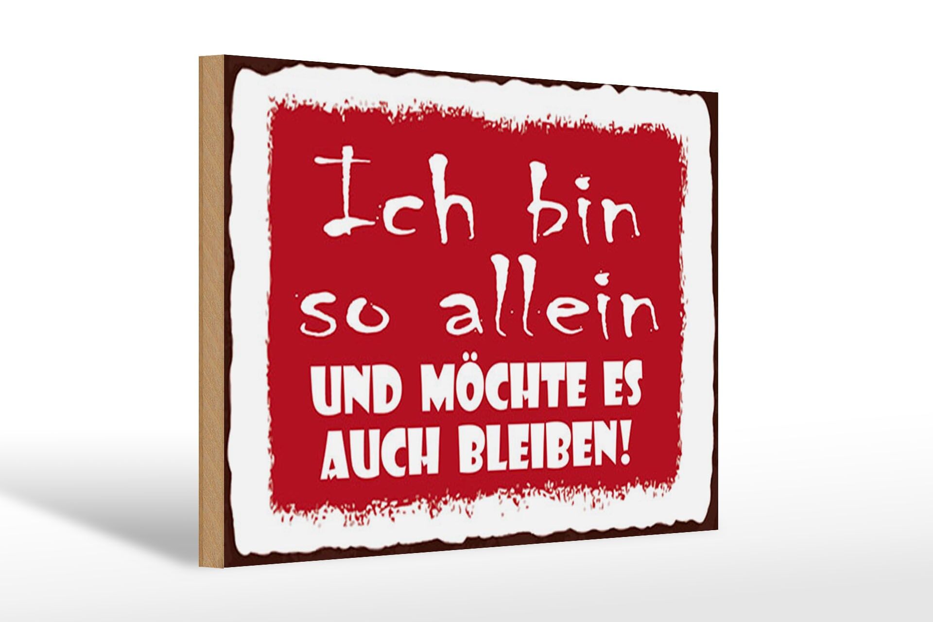 Holzschild Spruch 20x30 cm Ich bin so allein und möchte es auch bleiben Schild