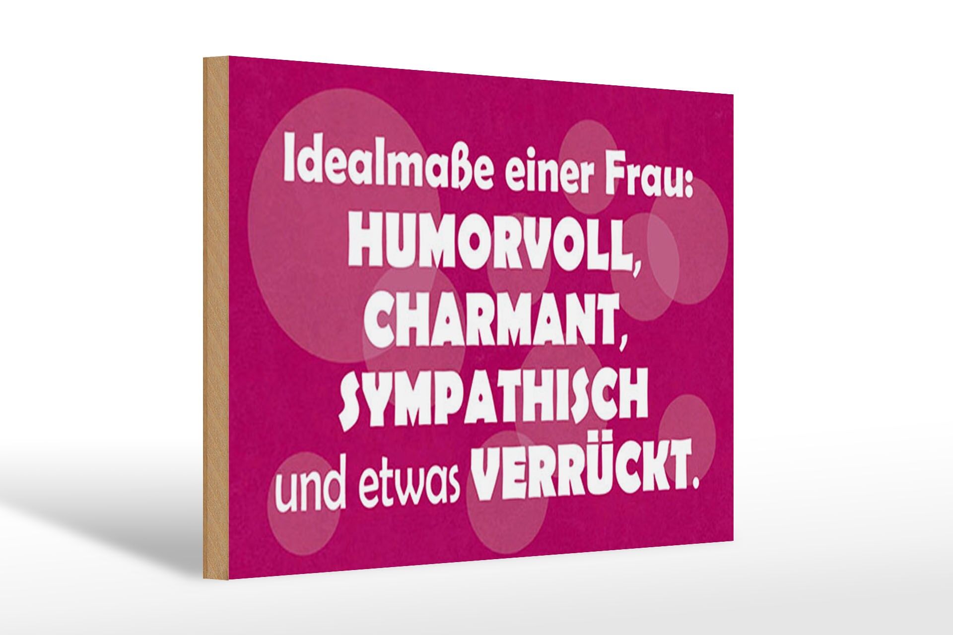 Holzschild Spruch 20x30 cm Idealmaße einer Frau humorvoll, verrückt Deko