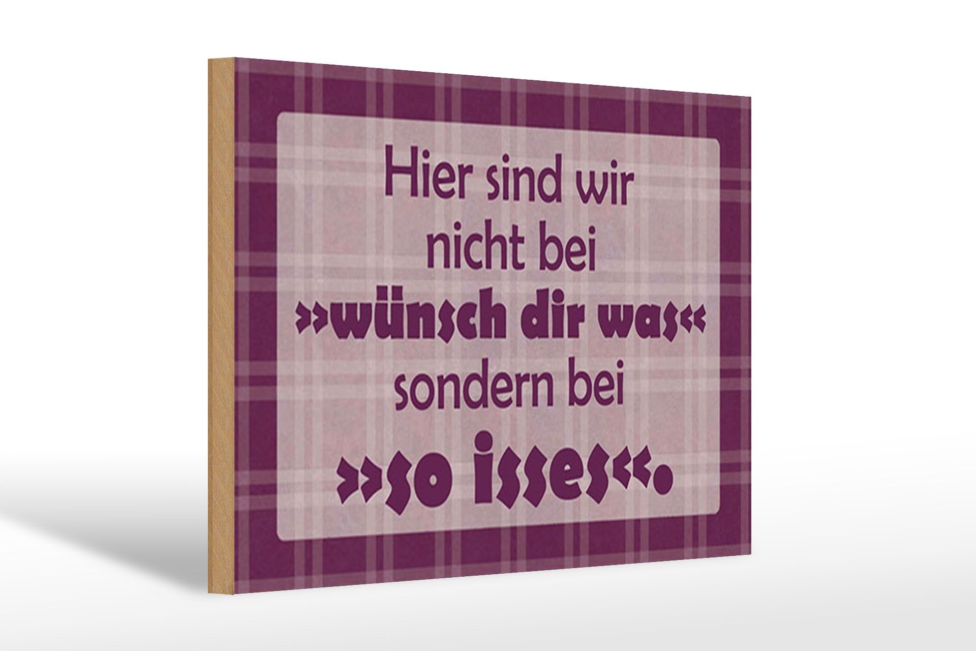 Holzschild Spruch 20x30 cm nicht bei wünsch Dir was sondern so isses Deko