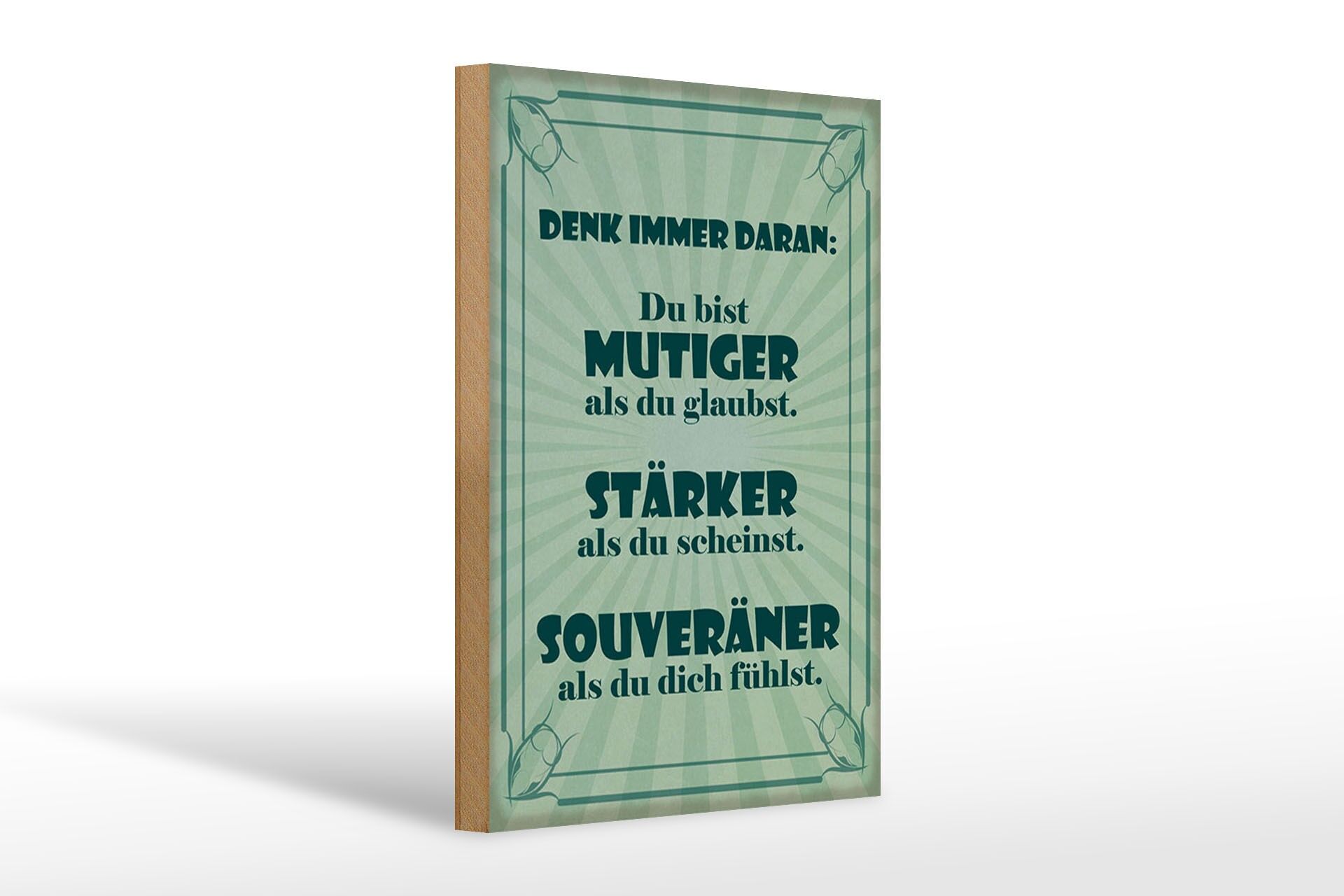 Holzschild Spruch 20x30 cm Du bist mutiger stärker souveräner Deko Schild
