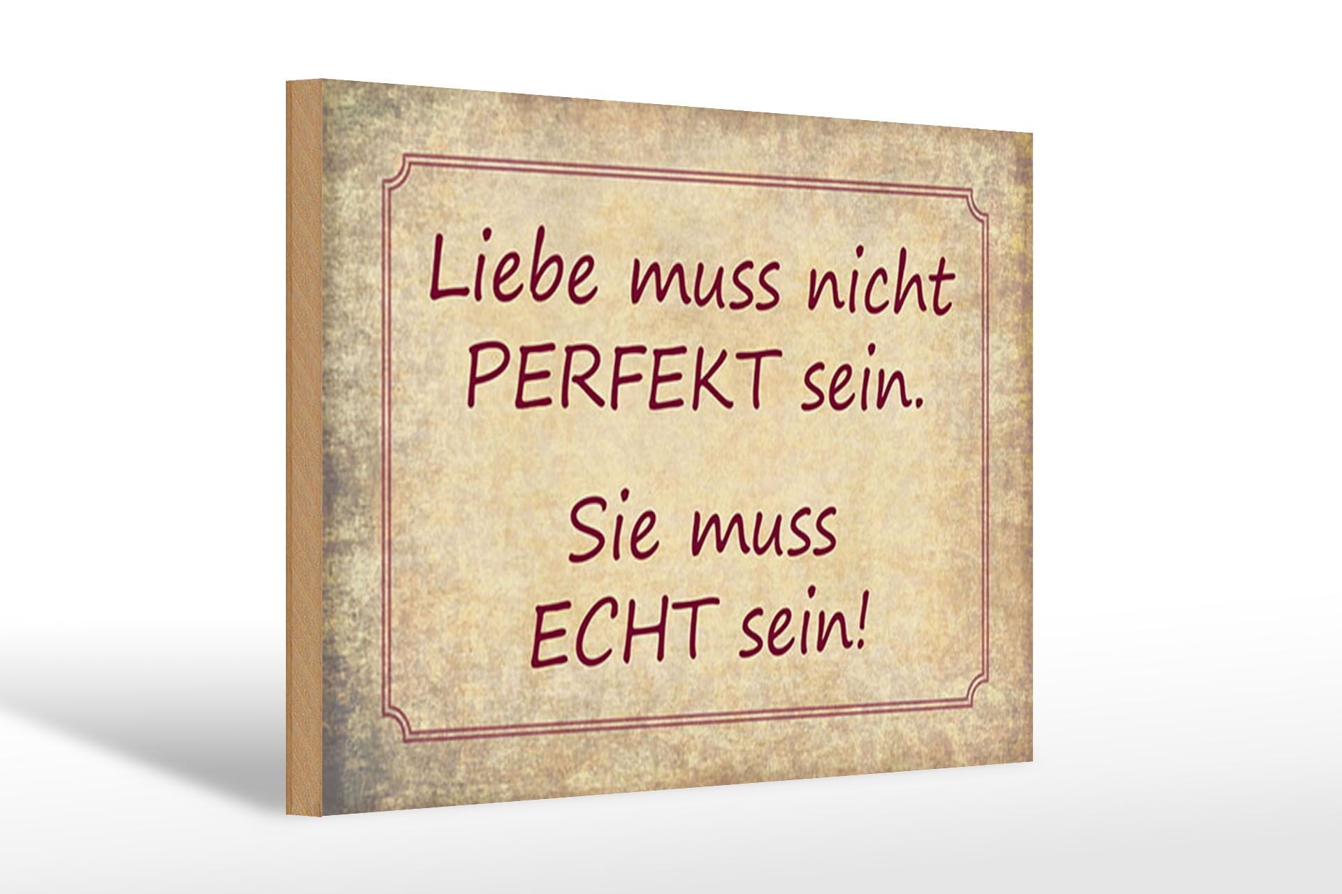 Holzschild Spruch 20x30 cm Liebe muss nicht Perfekt sein. Sie muss echt sein