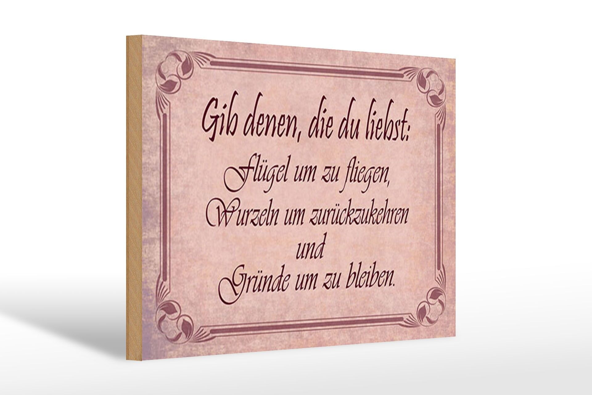 Holzschild Spruch 20x30 cm gib denen, die du liebst Flügel Wurzeln und Gründe