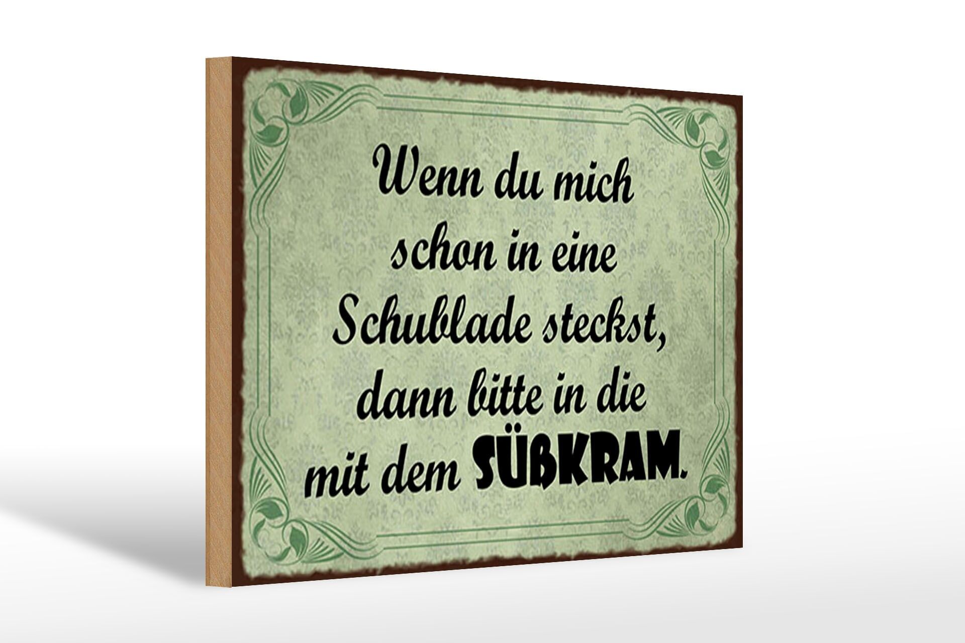 Holzschild Spruch 20x30 cm Wenn du mich in Schublade steckst bitte mit Süßkram