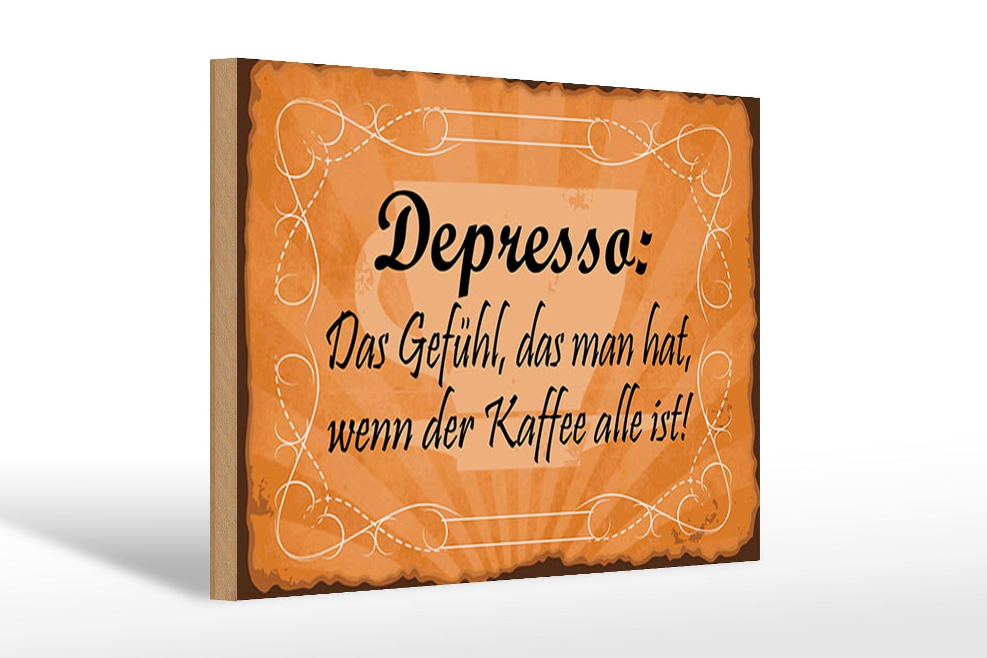Holzschild Kaffee 20x30 cm Depresso wenn der Kaffee alle ist Deko Schild