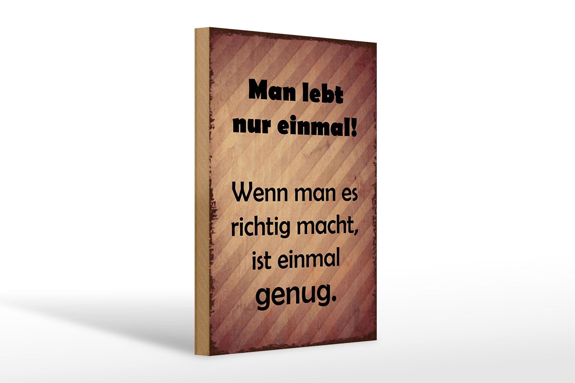 Holzschild Spruch 20x30 cm Man lebt nur einmal Deko Schild