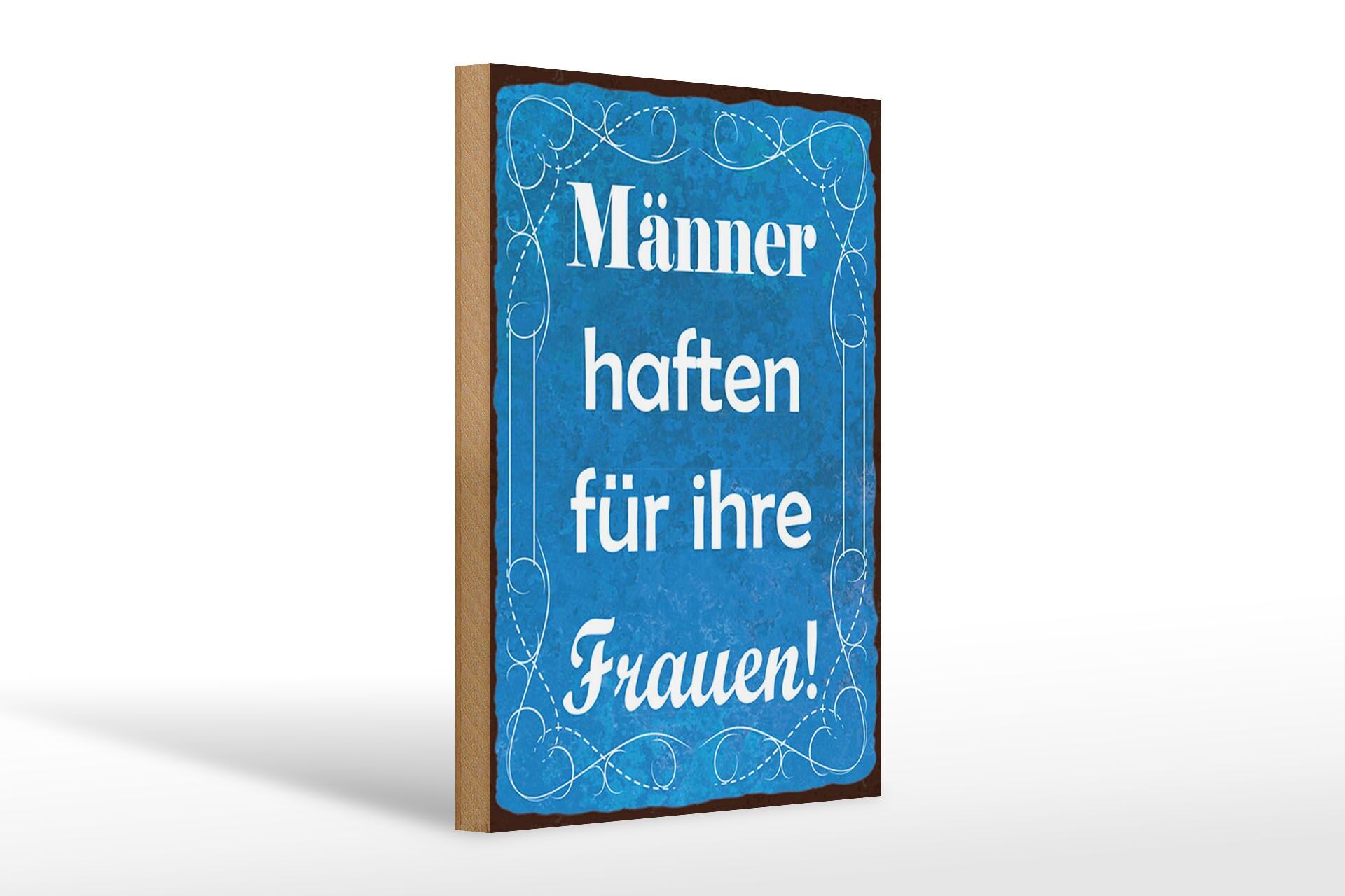 Holzschild Spruch 20x30 cm Männer haften für ihre Frauen Deko Schild