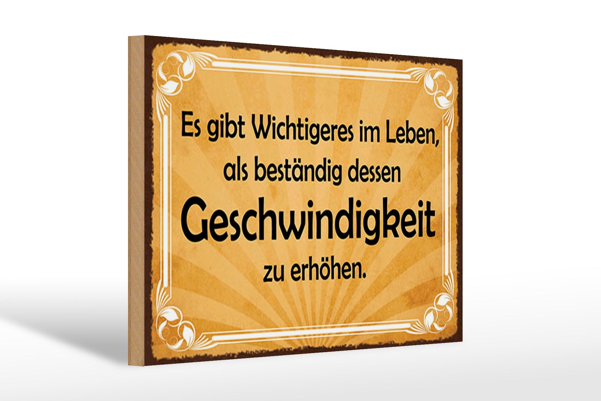 Holzschild Spruch 20x30 cm Wichtigeres im Leben, als Geschwindigkeit zu erhöhen