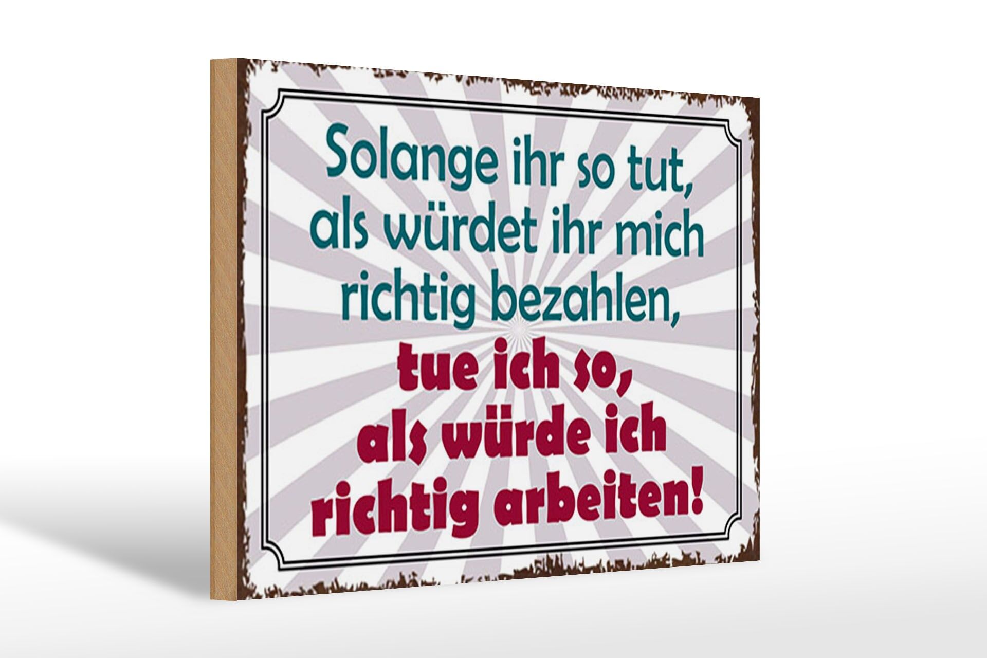 Letrero de madera con mensaje, 20x30 cm, siempre y cuando hagas como si pagaras correctamente.