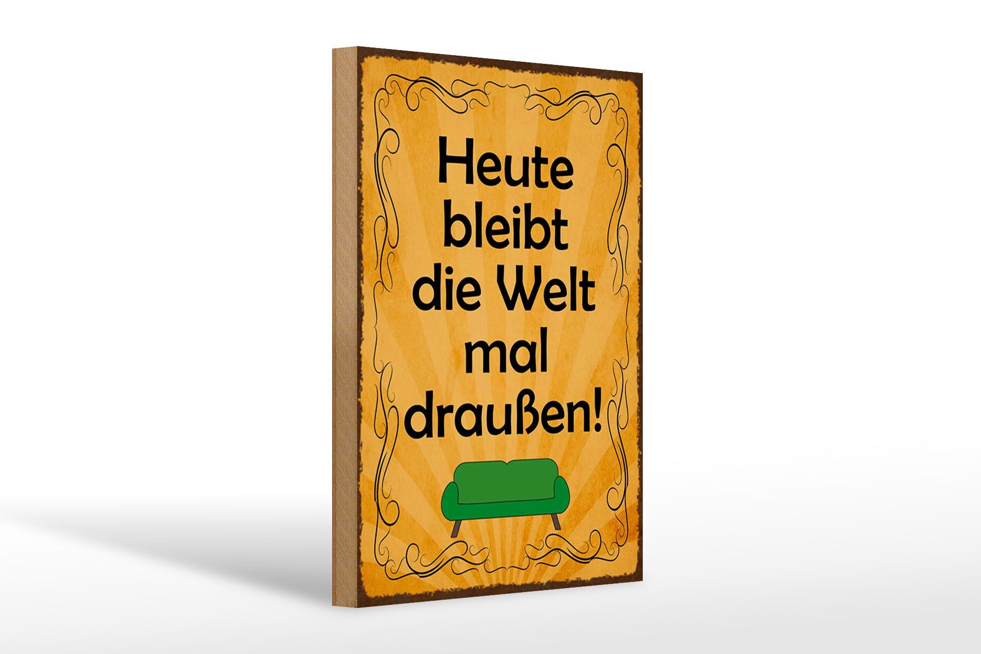 Holzschild Spruch 20x30 cm Heute bleibt die Welt mal draußen Sofa Deko Schild