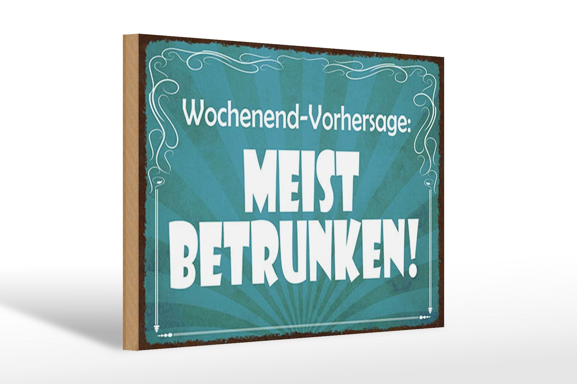 Holzschild Spruch 20x30 cm Wochenend-Vorhersage Meist Betrunken Deko Schild