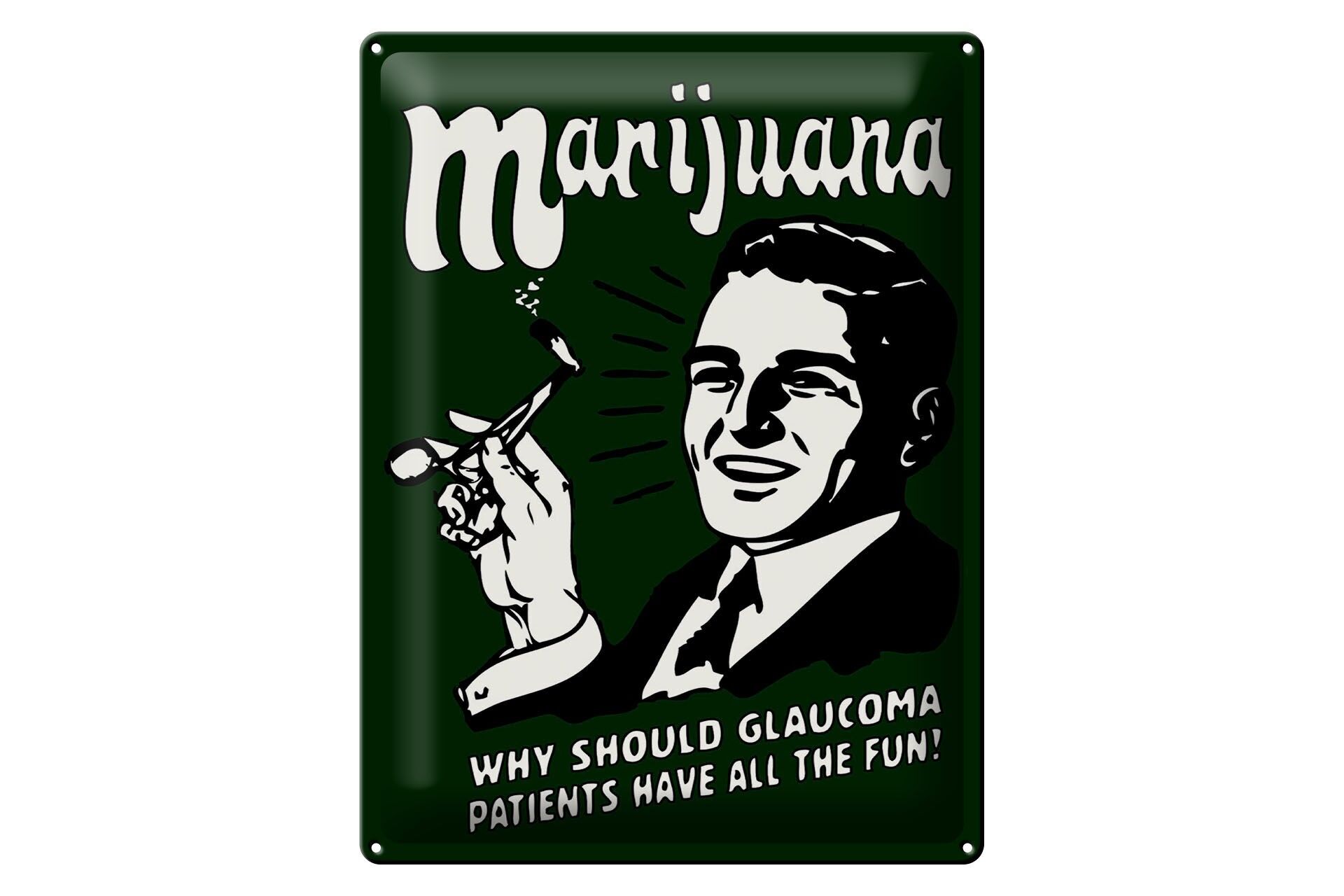 Metal sign with saying 30x40 cm Marijuana Why should claucoma patients Decorative sign